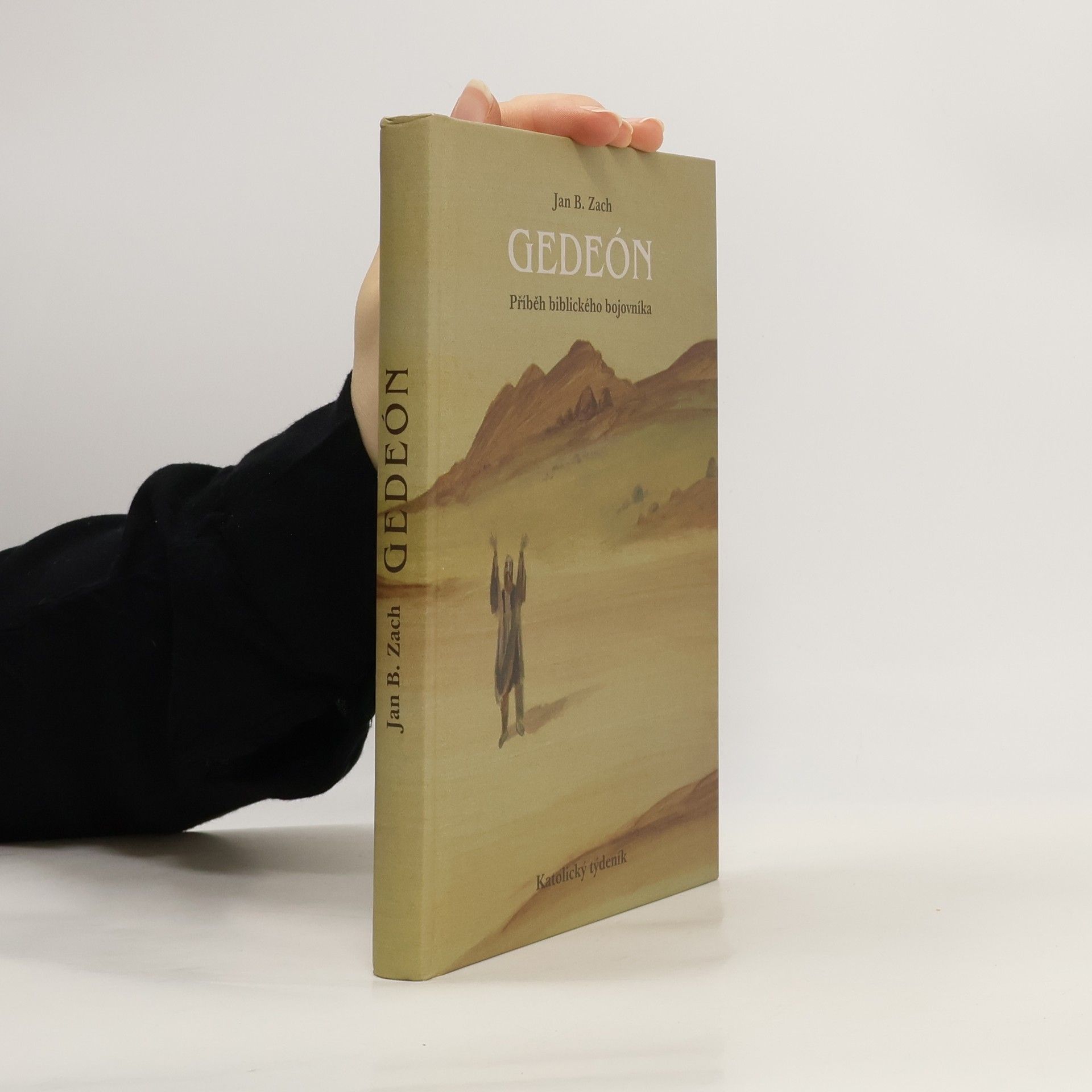 Jan Zach Gedeón. Příběh biblického bojovníka