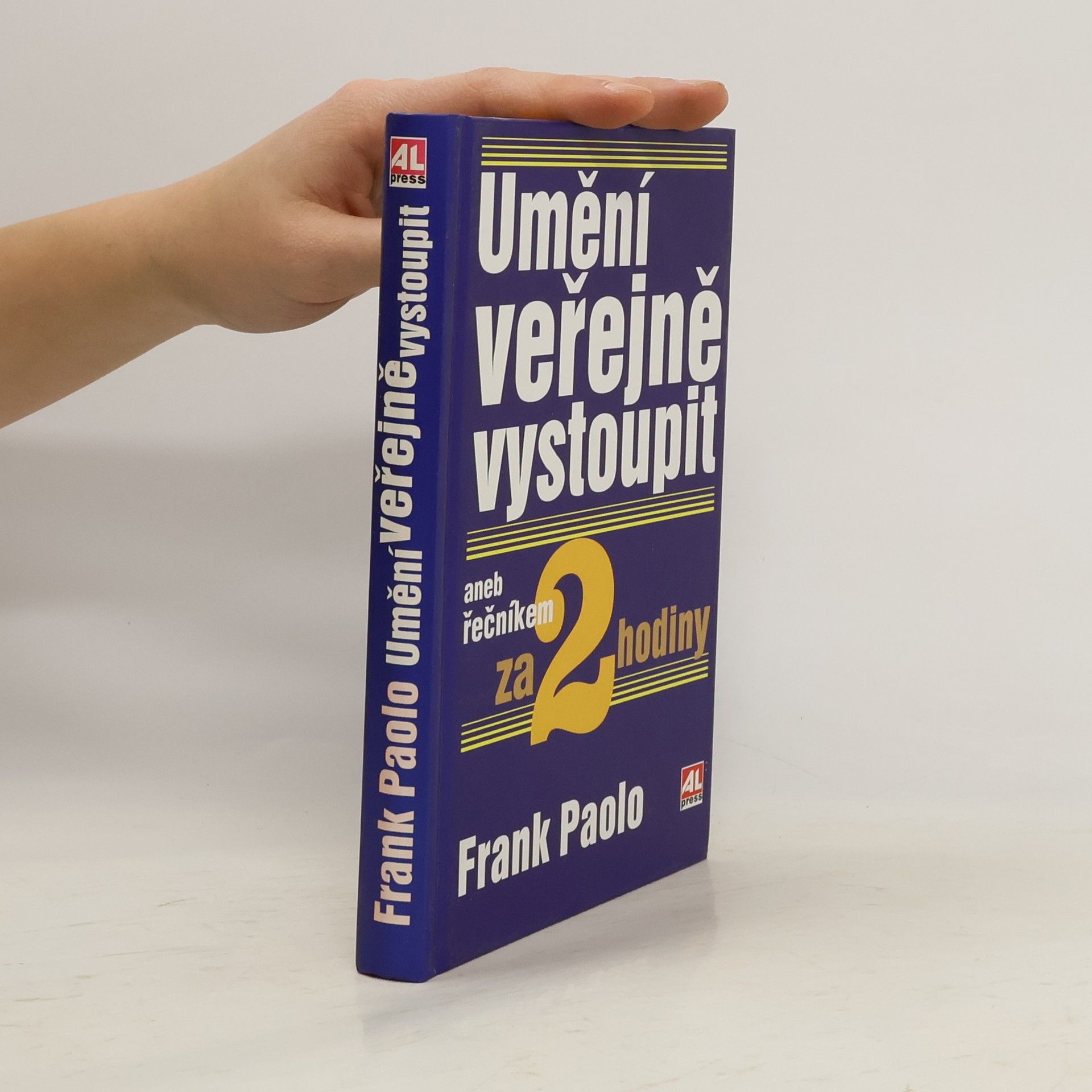 Frank Paolo Umění veřejně vystoupit, aneb, Řečníkem za 2 hodiny