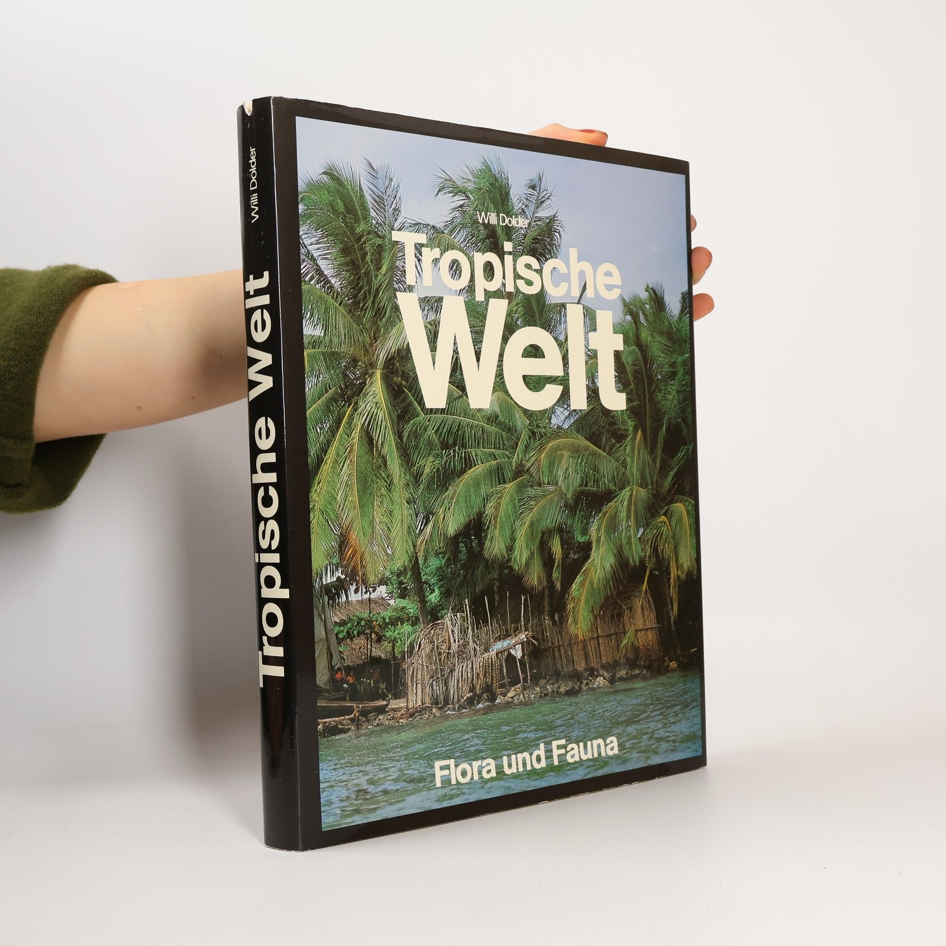 Willi Dolder Tropische Welt. Flora und Fauna