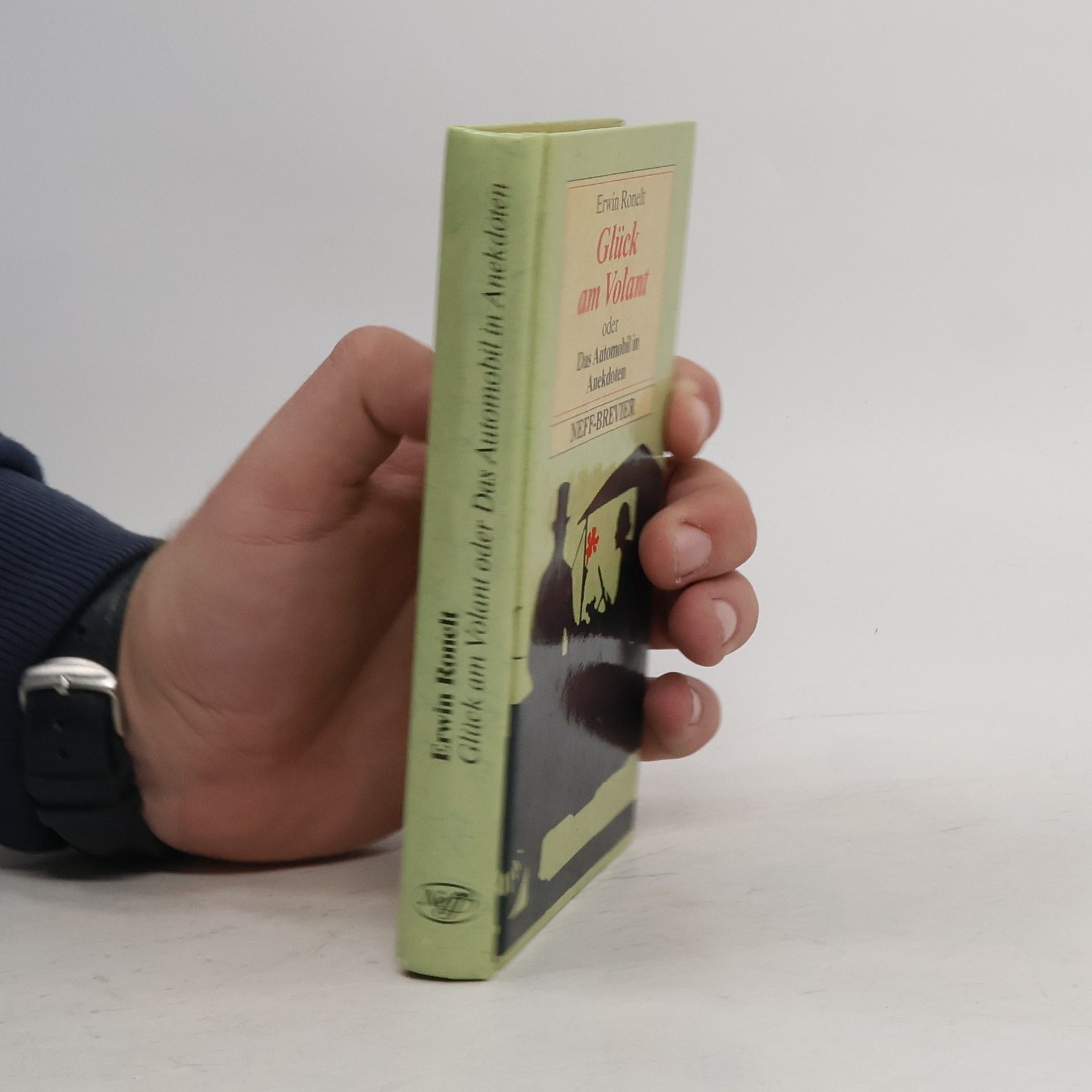Erwin Ronelt Glück am Volant oder Das Automobil in Anekdoten