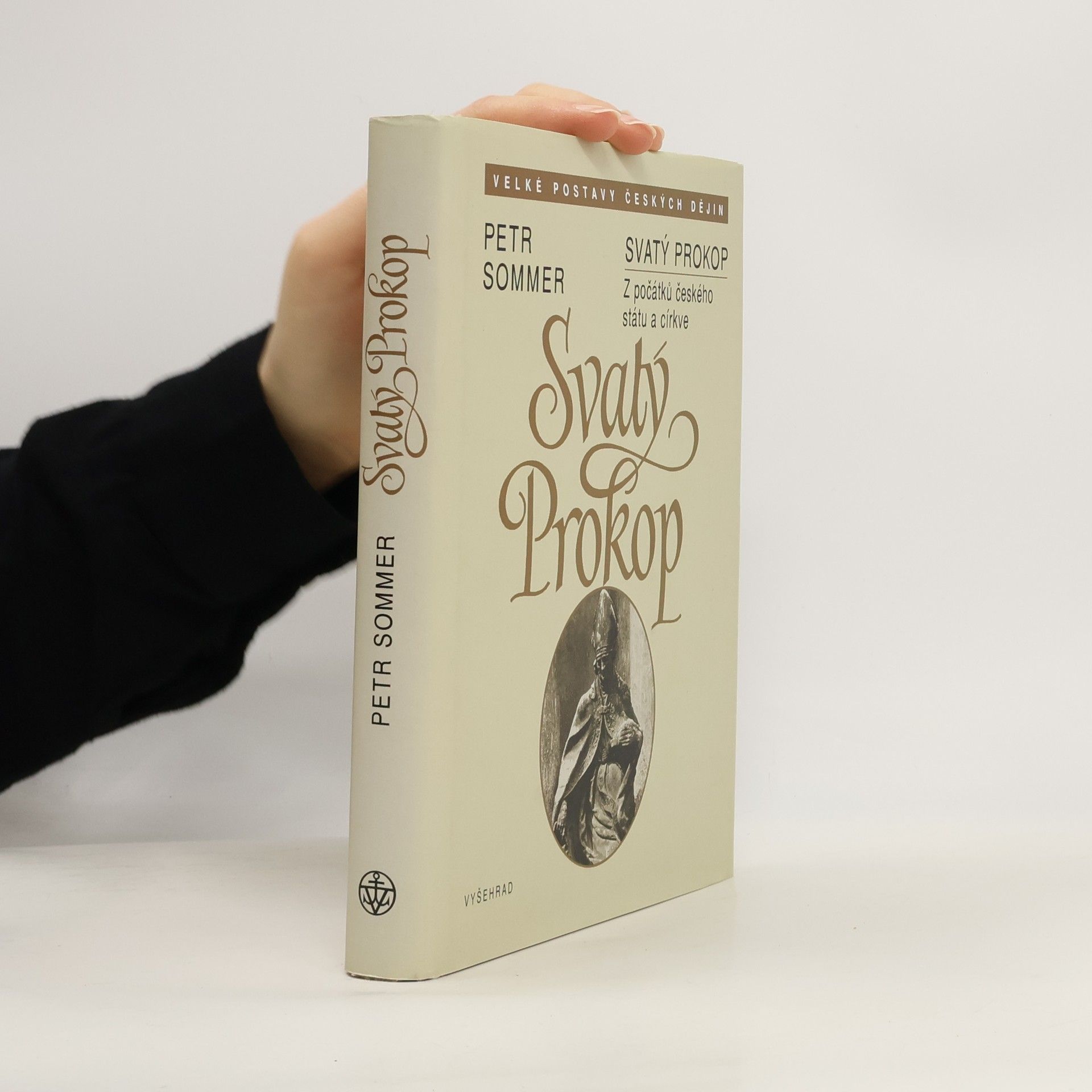 Petr Sommer Svatý Prokop. Z počátků českého státu a církve