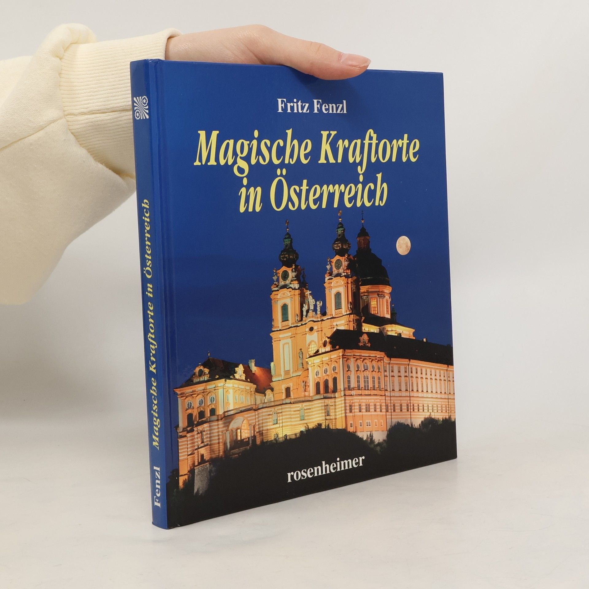 Fritz Fenzl Magische Kraftorte in Österreich