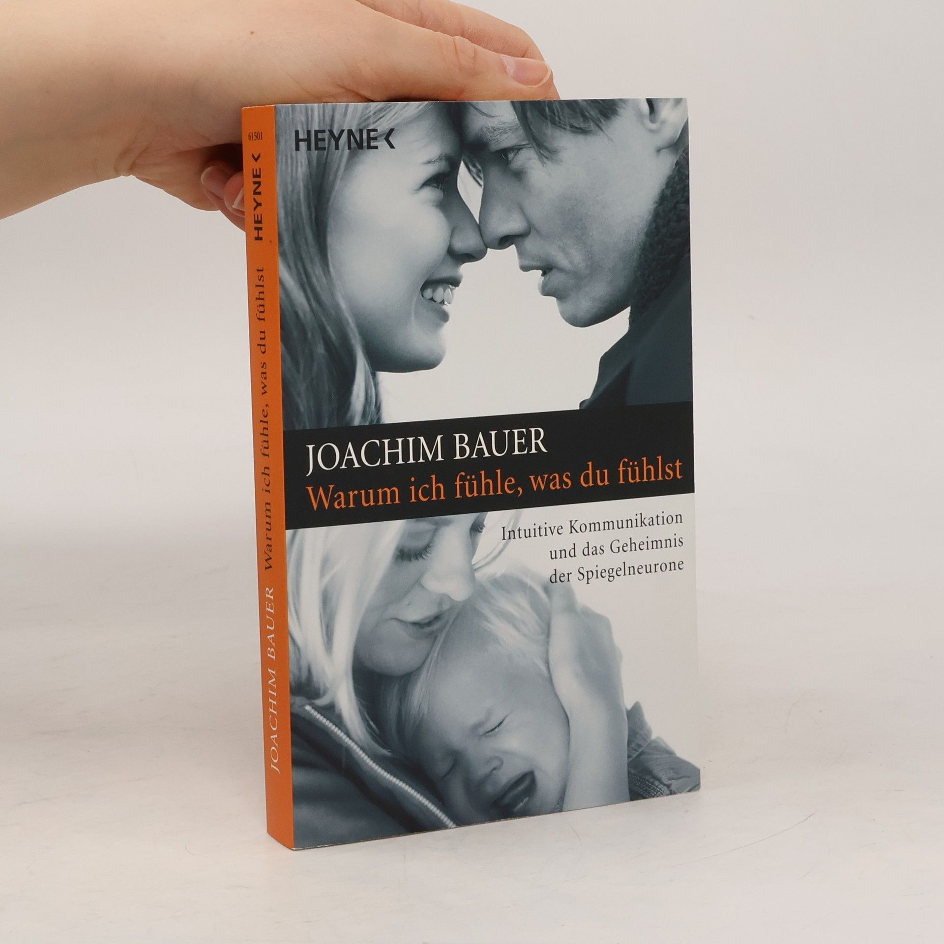 Joachim Bauer Warum ich fühle, was du fühlst