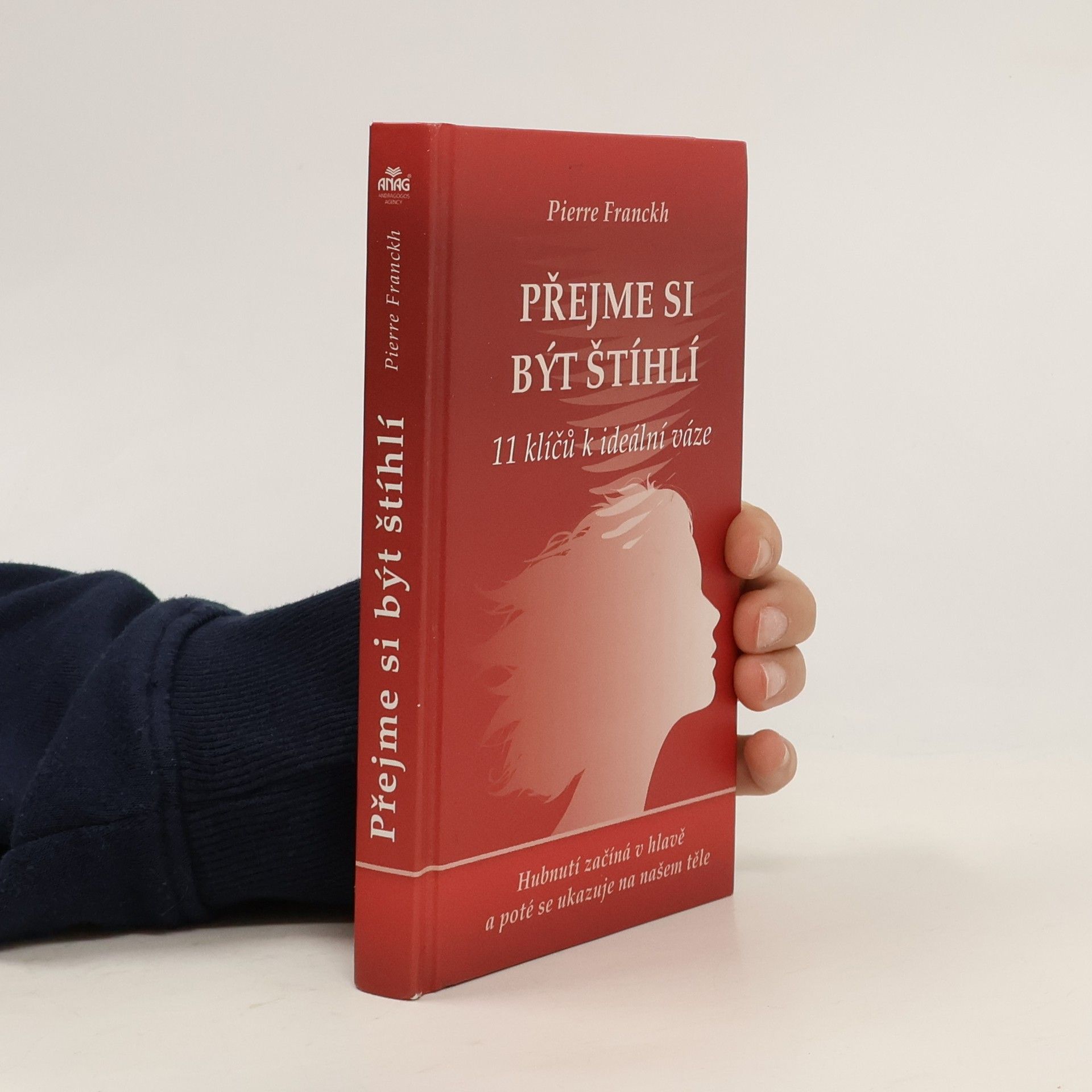 Pierre Franckh Přejme si být štíhlí : 11 klíčů k ideální váze