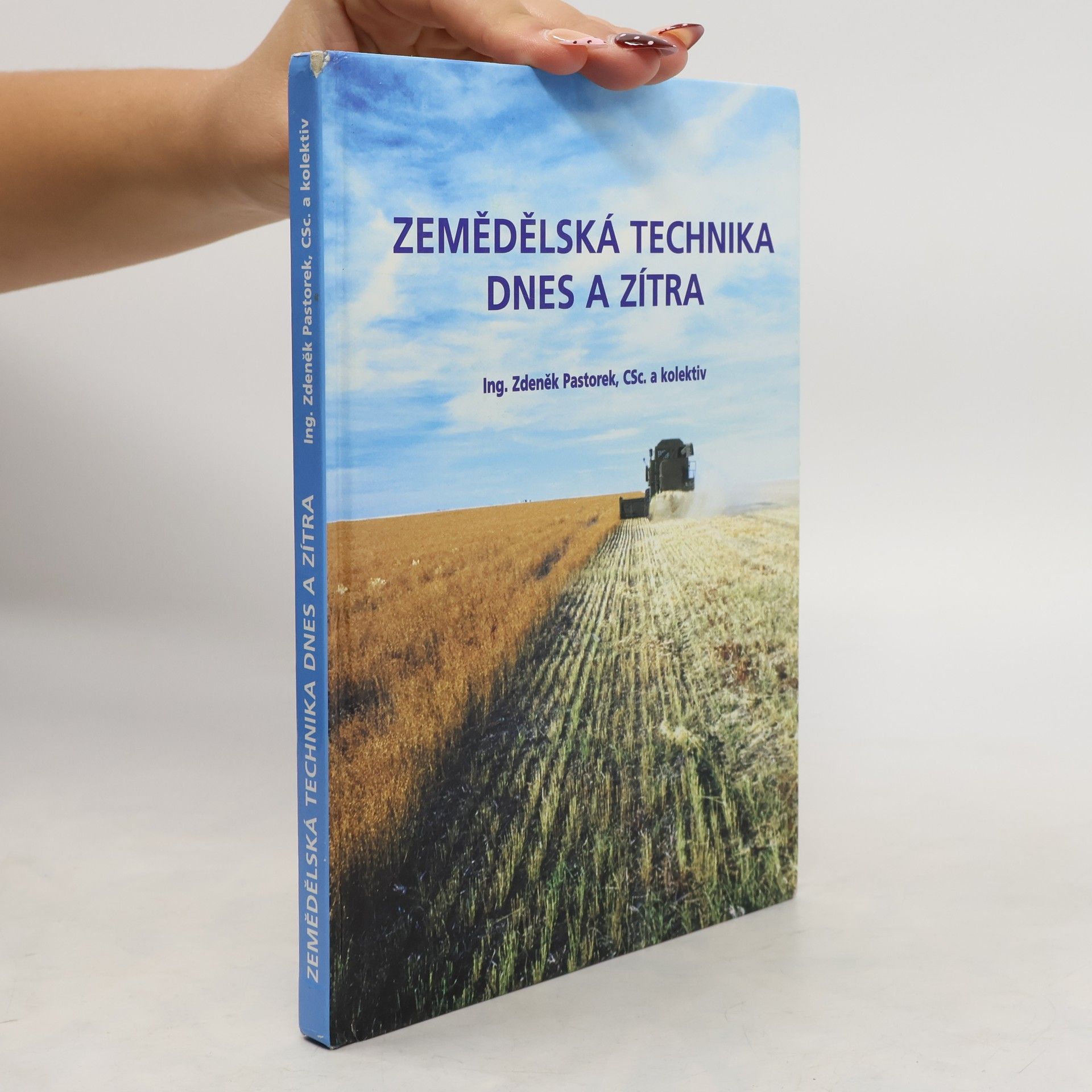 Zdeněk Pastorek Zemědělská technika dnes a zítra