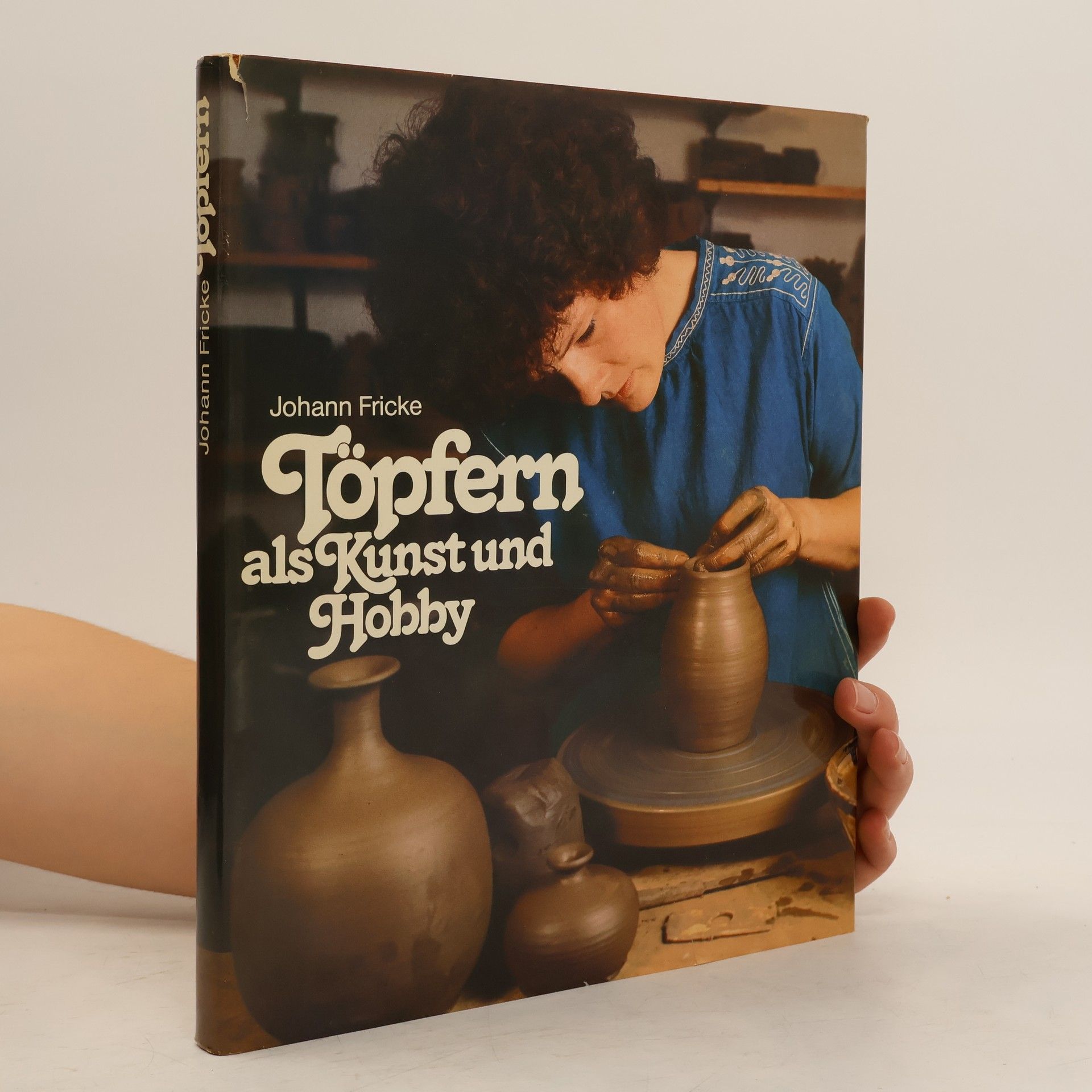Johnan Fricke Töpfern als Kunst und Hobby