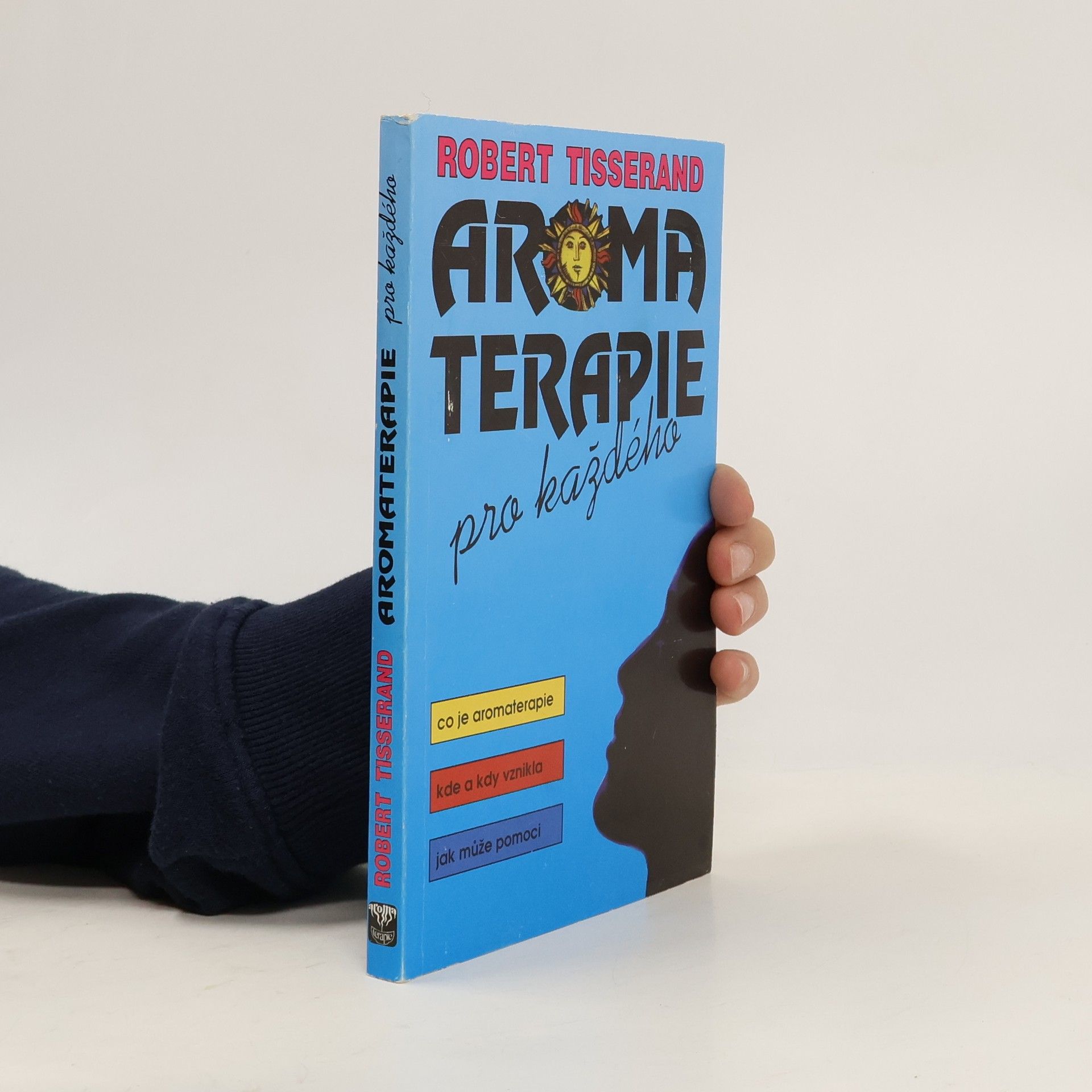 Robert Tisserand Aroma terapie pro každého