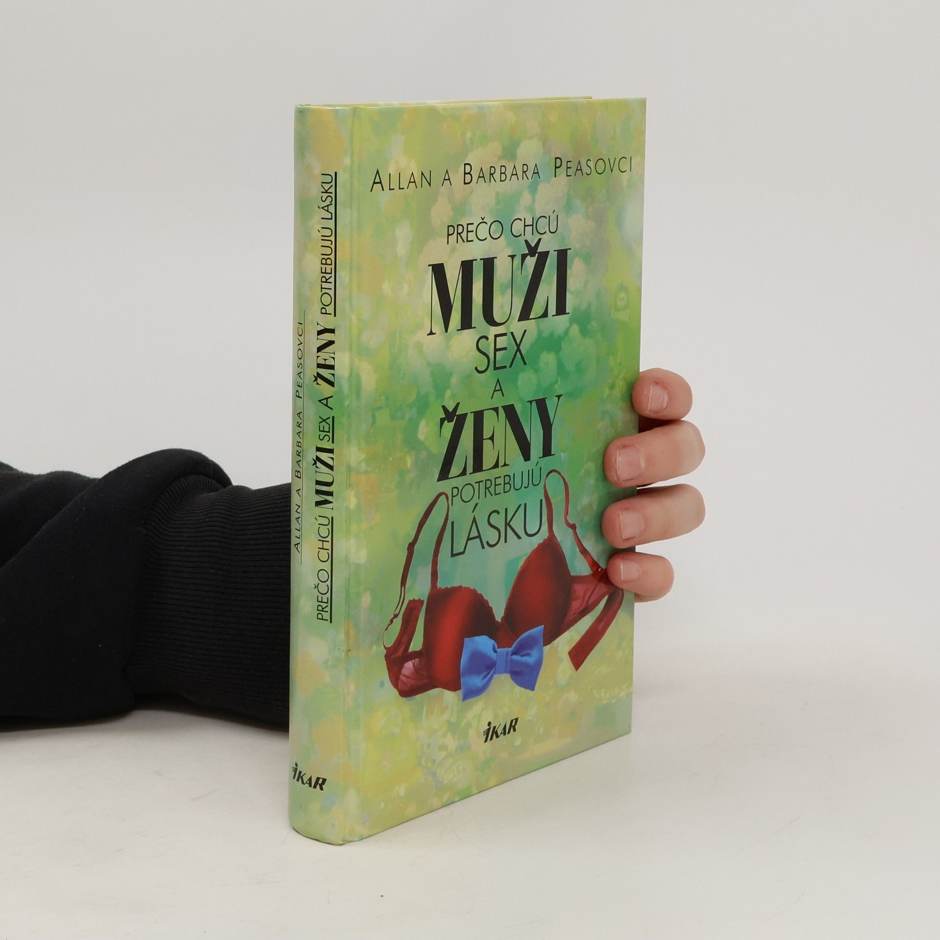 Barbara Pease Prečo chcú muži sex a ženy potrebujú lásku