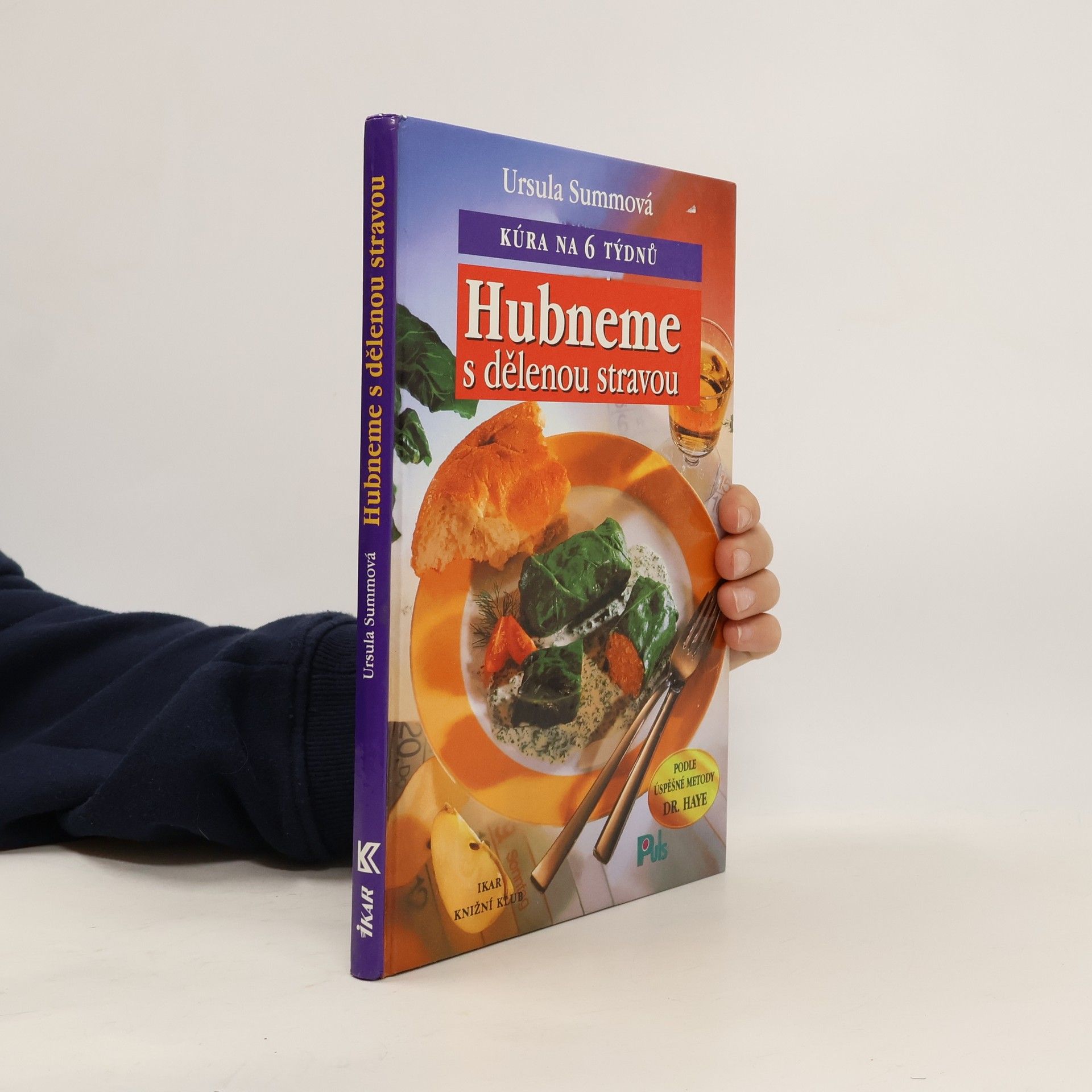 Ursula Summ Hubneme s dělenou stravou : kúra na 6 týdnů
