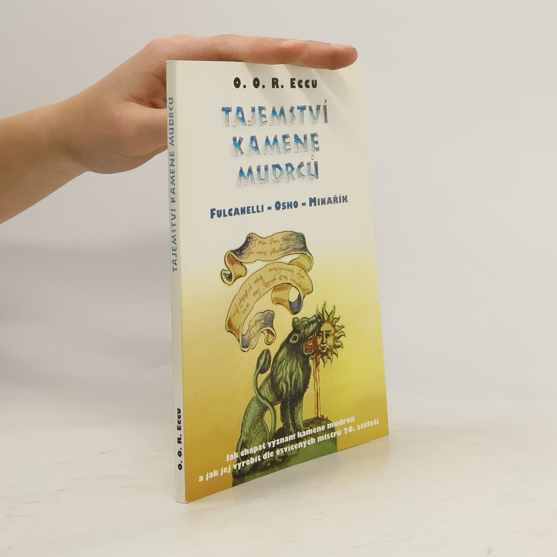 O. O. R. Eccu Tajemství kamene mudrců. Fulcanelli - Osho - Minařík