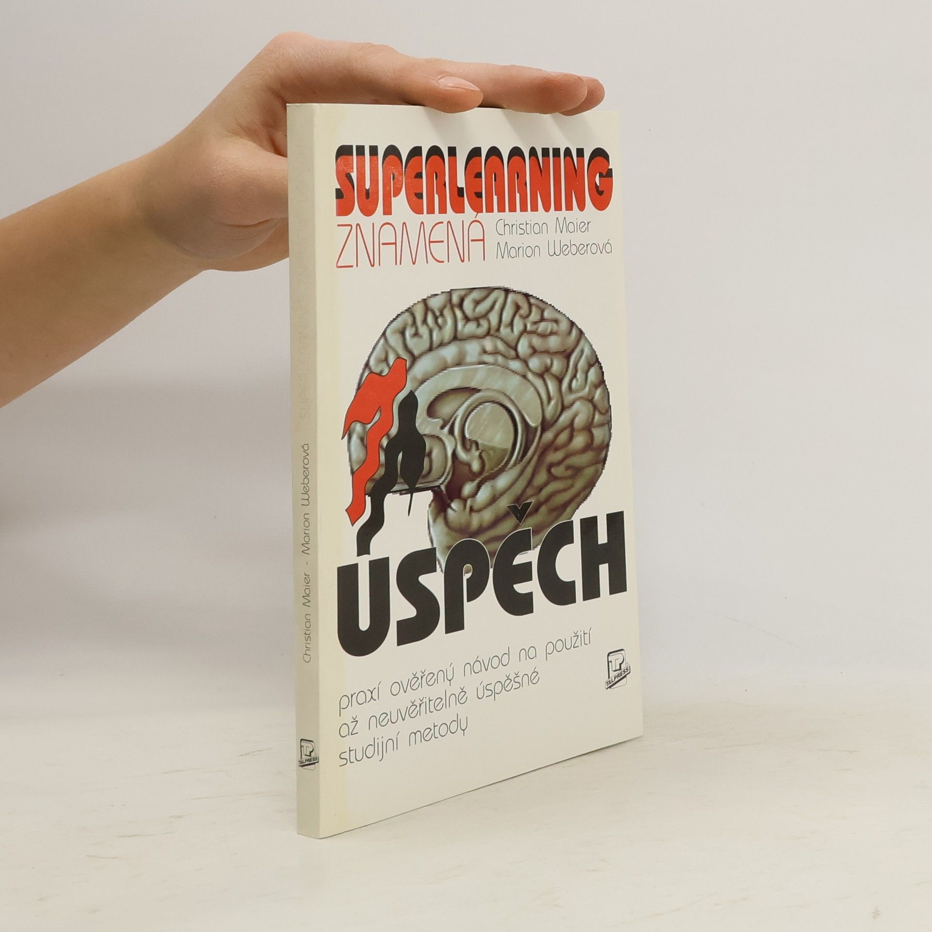Christian Maier-Straube Superlearning znamená úspěch : praxí ověřený návod na použití až neuvěřitelně úspěšné studijní metody