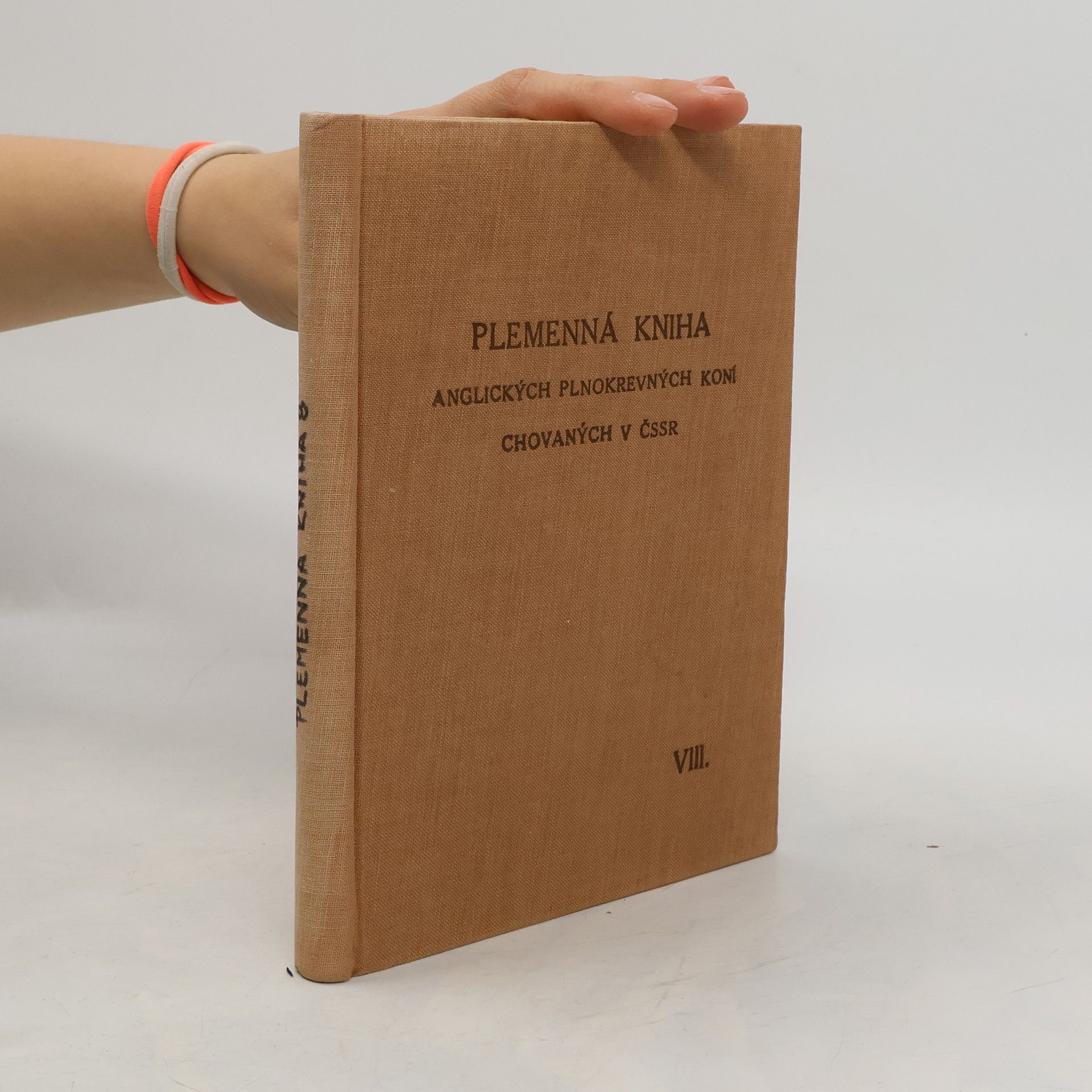 Z. Kasiková Plamenná kniha anglických plnokrevných koní chovaných v ČSSR svazek VIII.