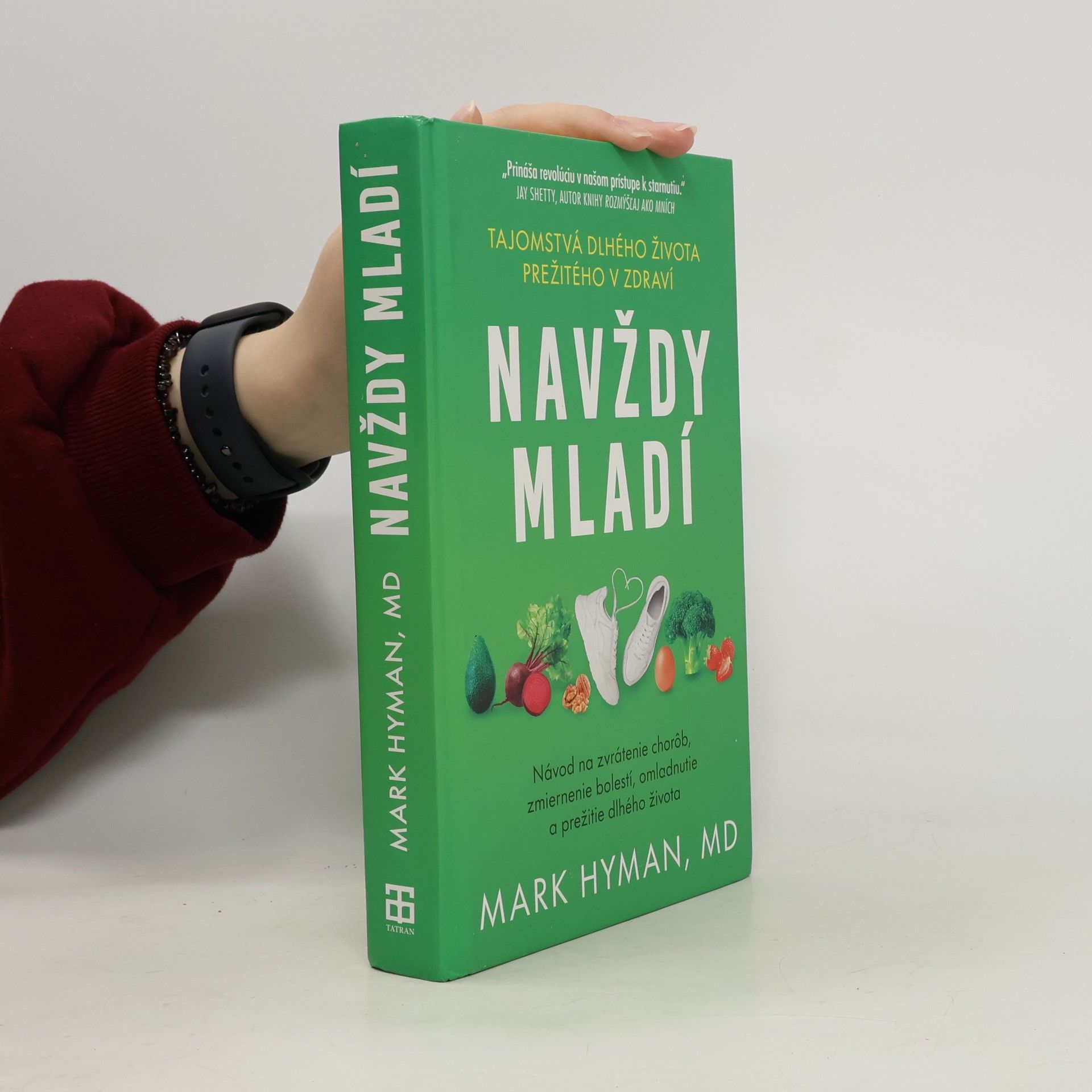 Mark Hyman Navždy mladí : tajomstvá dlhého života přežitého v zdraví