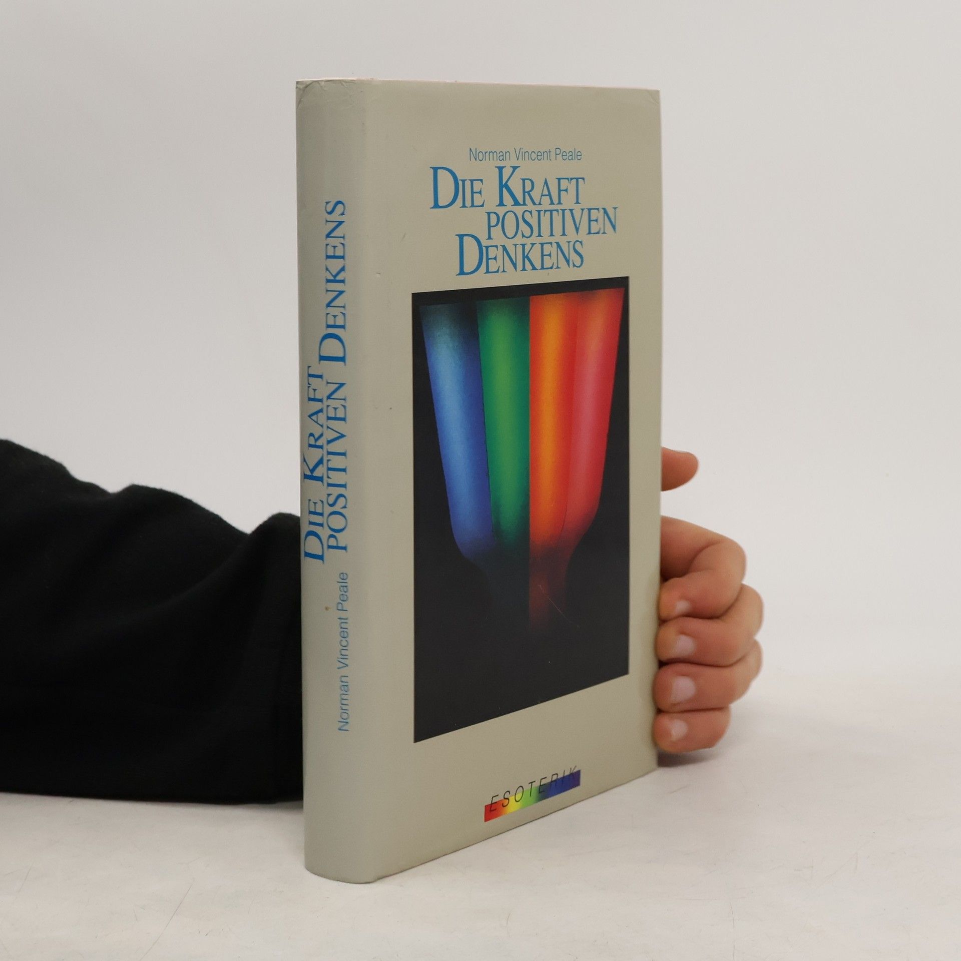 Norman Vincent Peale Die Kraft positiven Denkens