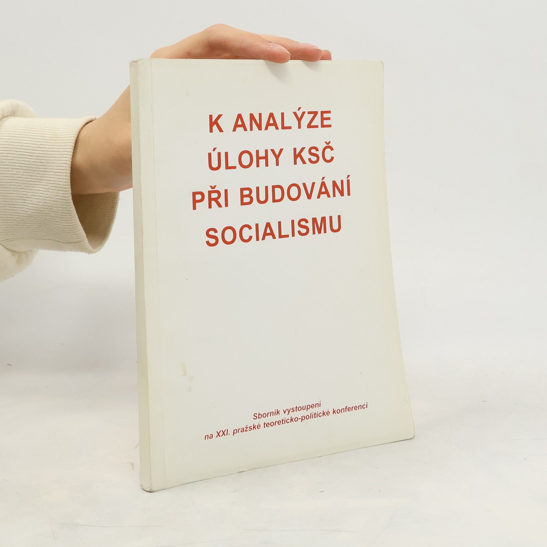 Collectif d'auteurs K analýze úlohy KSČ při budování socialismu