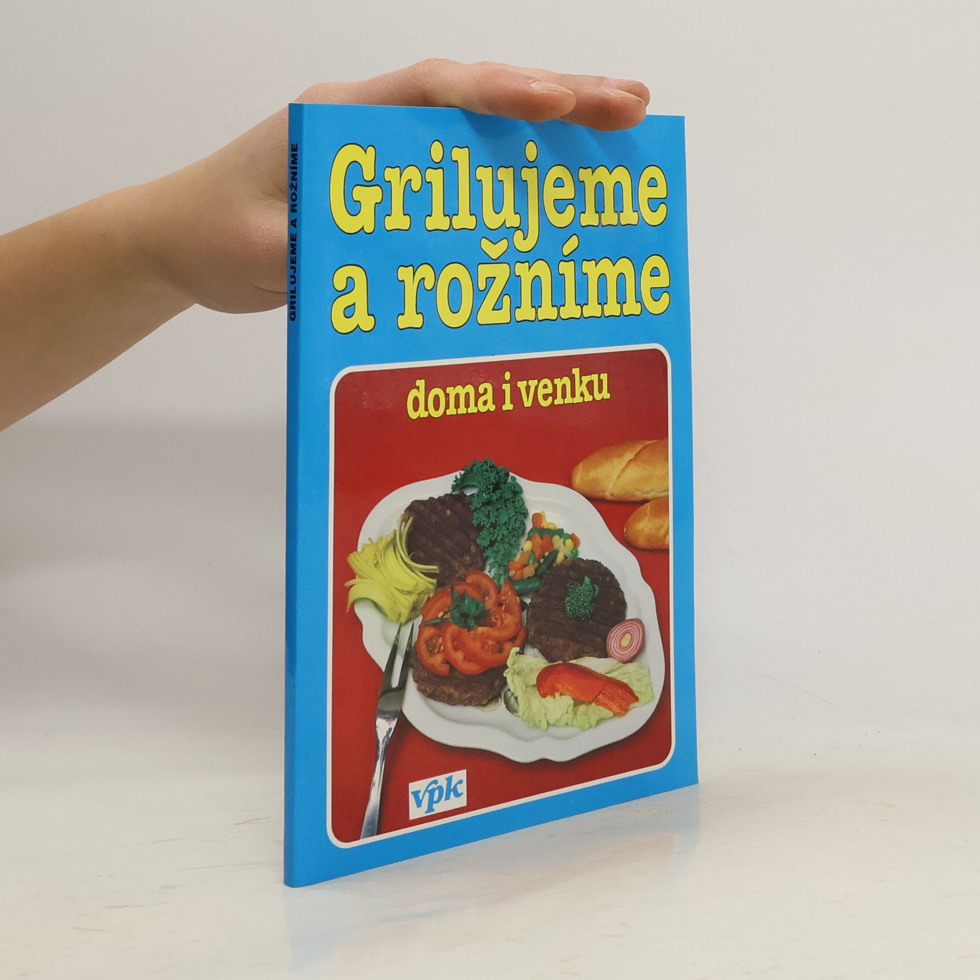 Libuše Vlachová Grilujeme a rožníme doma i venku