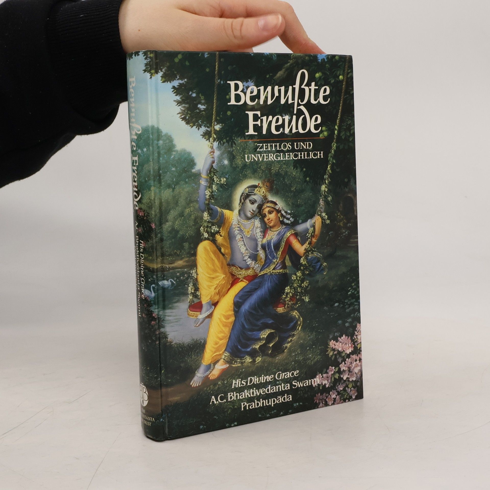 A. C. Bhaktivedanta Swami Prabhupada Bewußte Freude