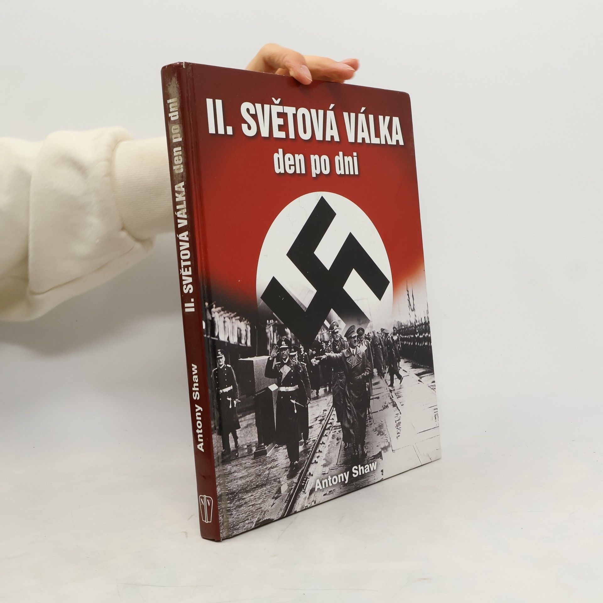 Antony Shaw Druhá světová válka den po dni