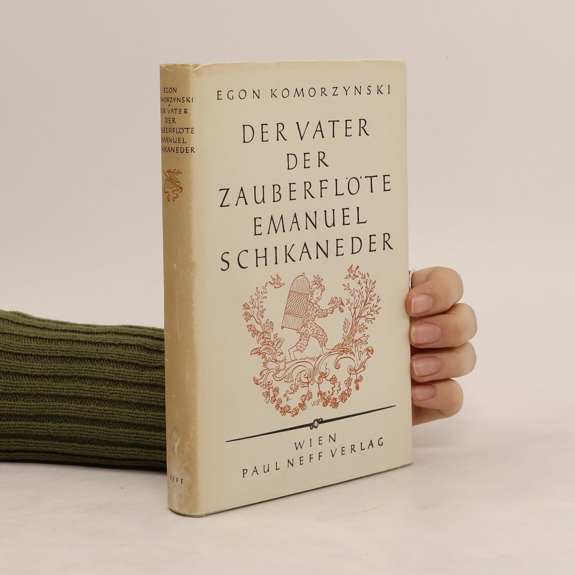 Egon Komorzynski Der Vater der Zauberflöte. Emanuel Schikaneder