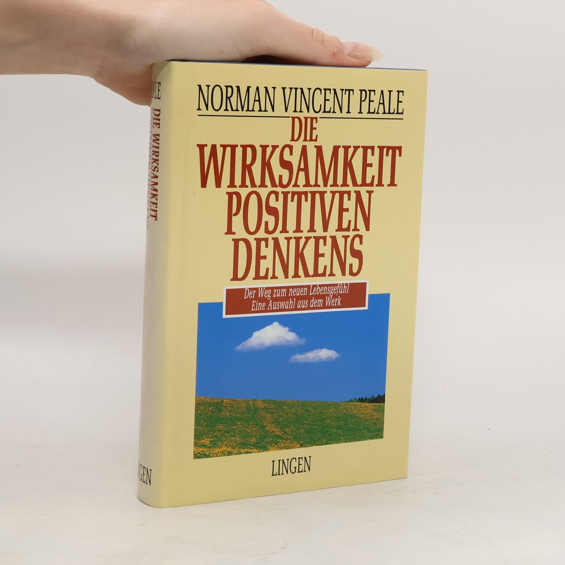 Norman Vincent Peale Die Wirksamkeit positiven Denkens