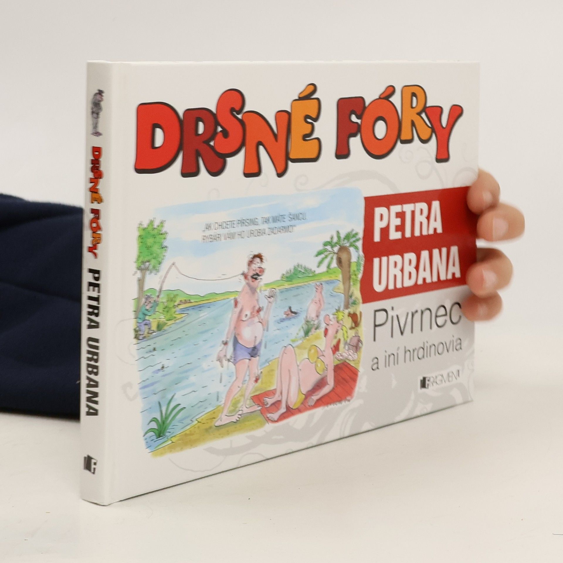 Petr Urban Drsné fóry Petra Urbana: Pivrnec a iní hrdinovia