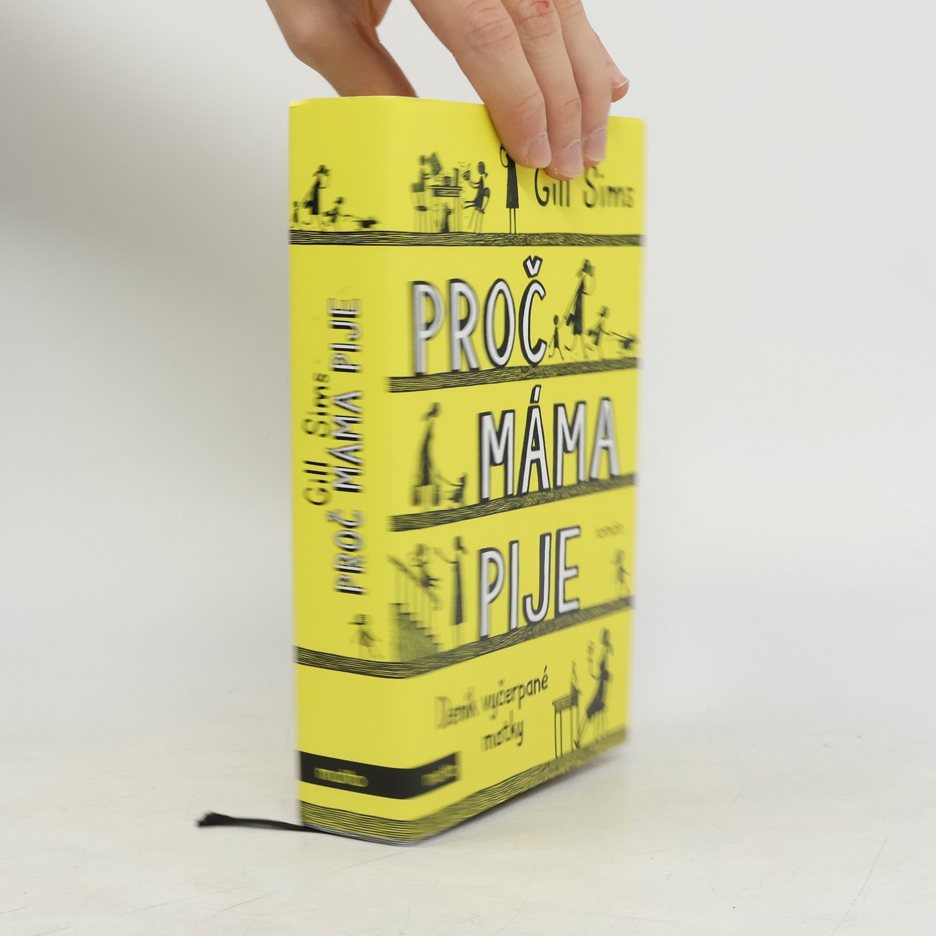 Gill Sims Proč máma pije. Deník vyčerpané matky