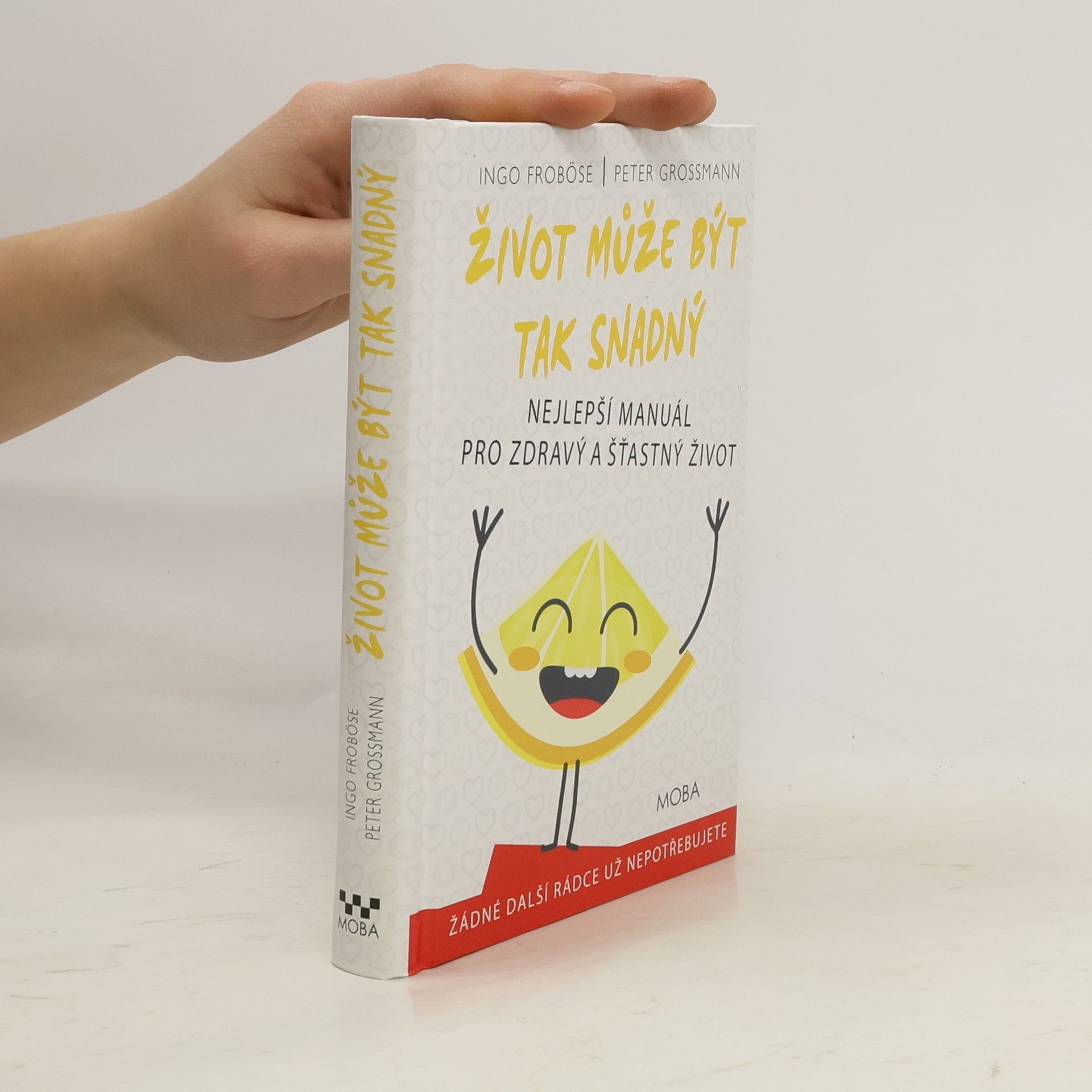 Ingo Froböse Život může být tak snadný : nejlepší manuál pro zdravý a šťastný život