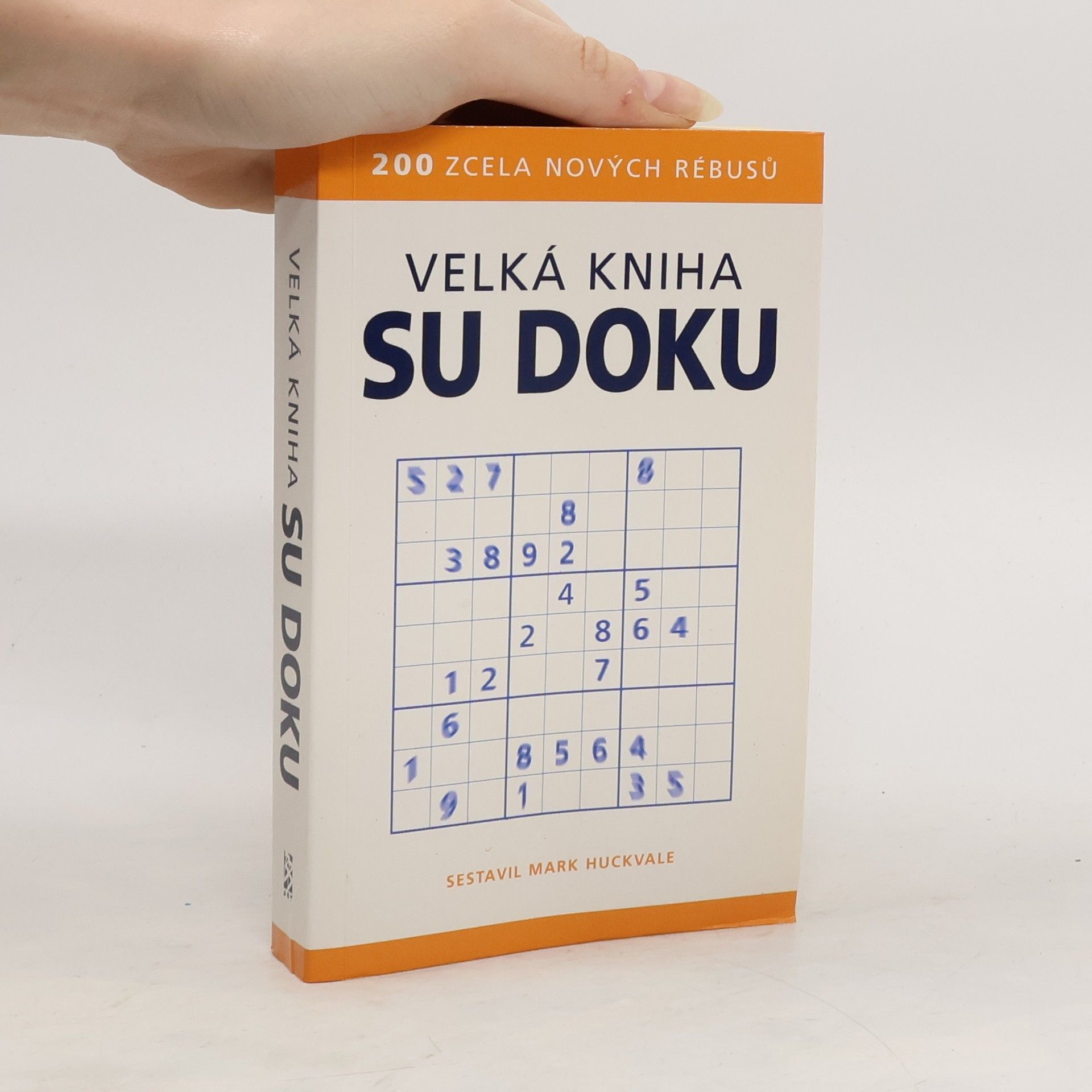 Mark Huckvale Velká kniha Su Doku : [200 zcela nových rébusů]