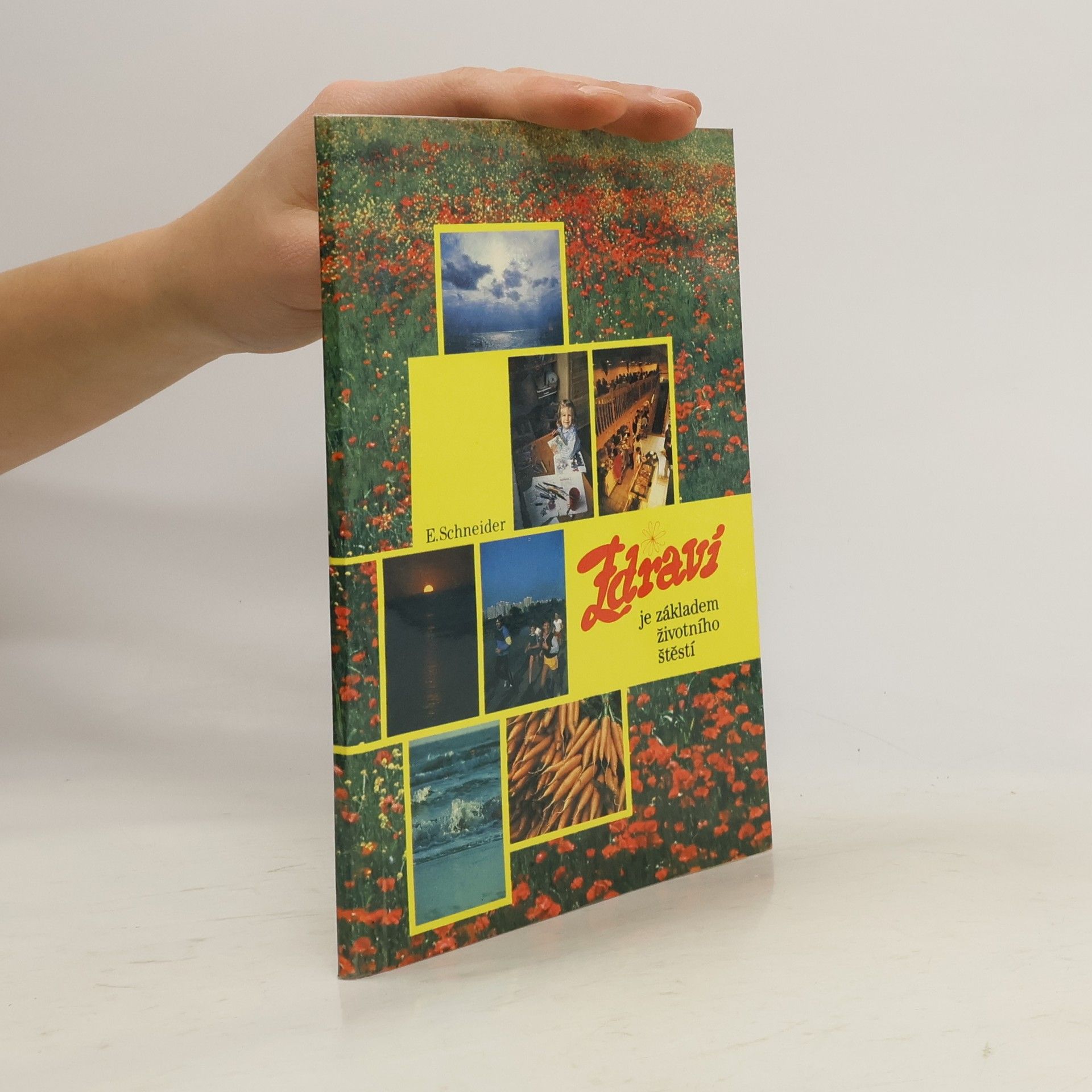 Ernst Schneider Zdraví je základem životního štěstí