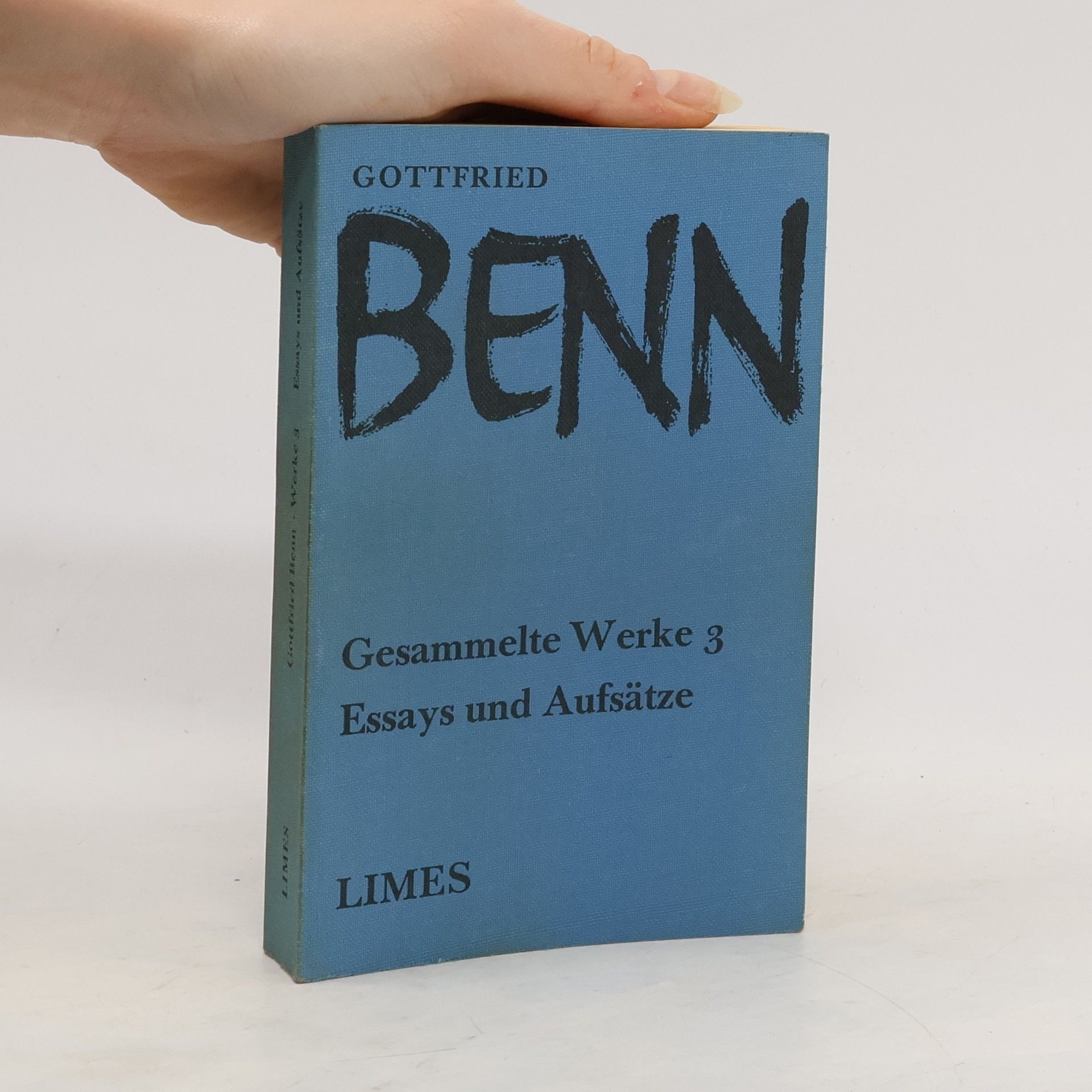 Gottfried Benn Gesammelte Werke 3. Essays und Aufsätze