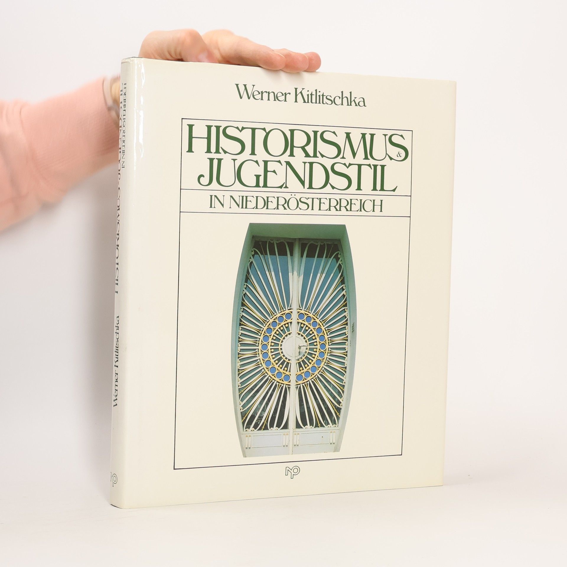 Werner Kitlitschka Historismus & [und] Jugendstil in Niederösterreich