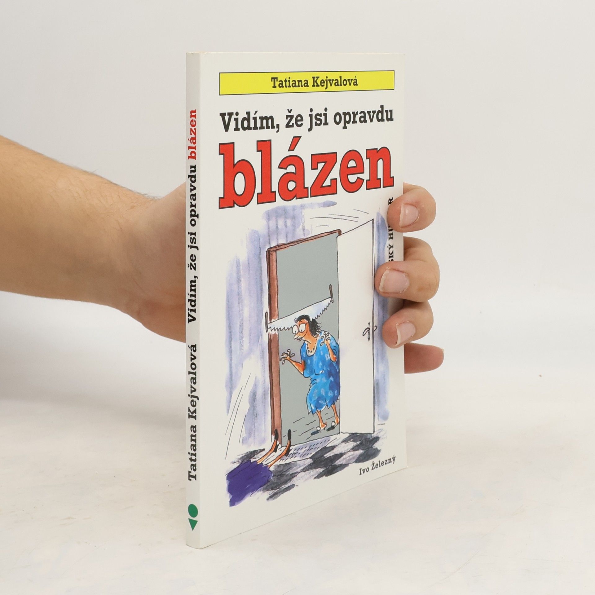 Tatiana Kejvalová Vidím, že jsi opravdu blázen