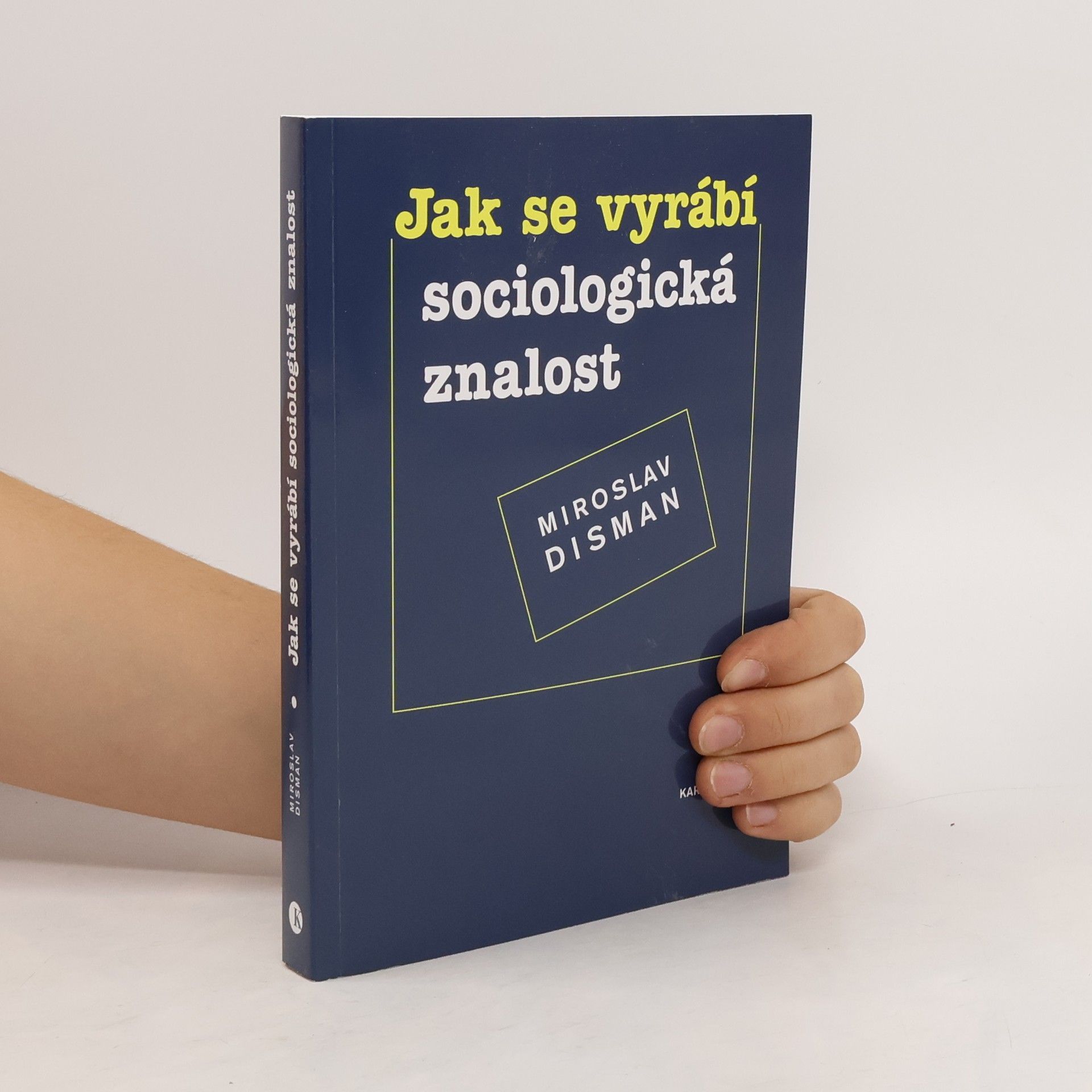 Miroslav Disman Jak se vyrábí sociologická znalost