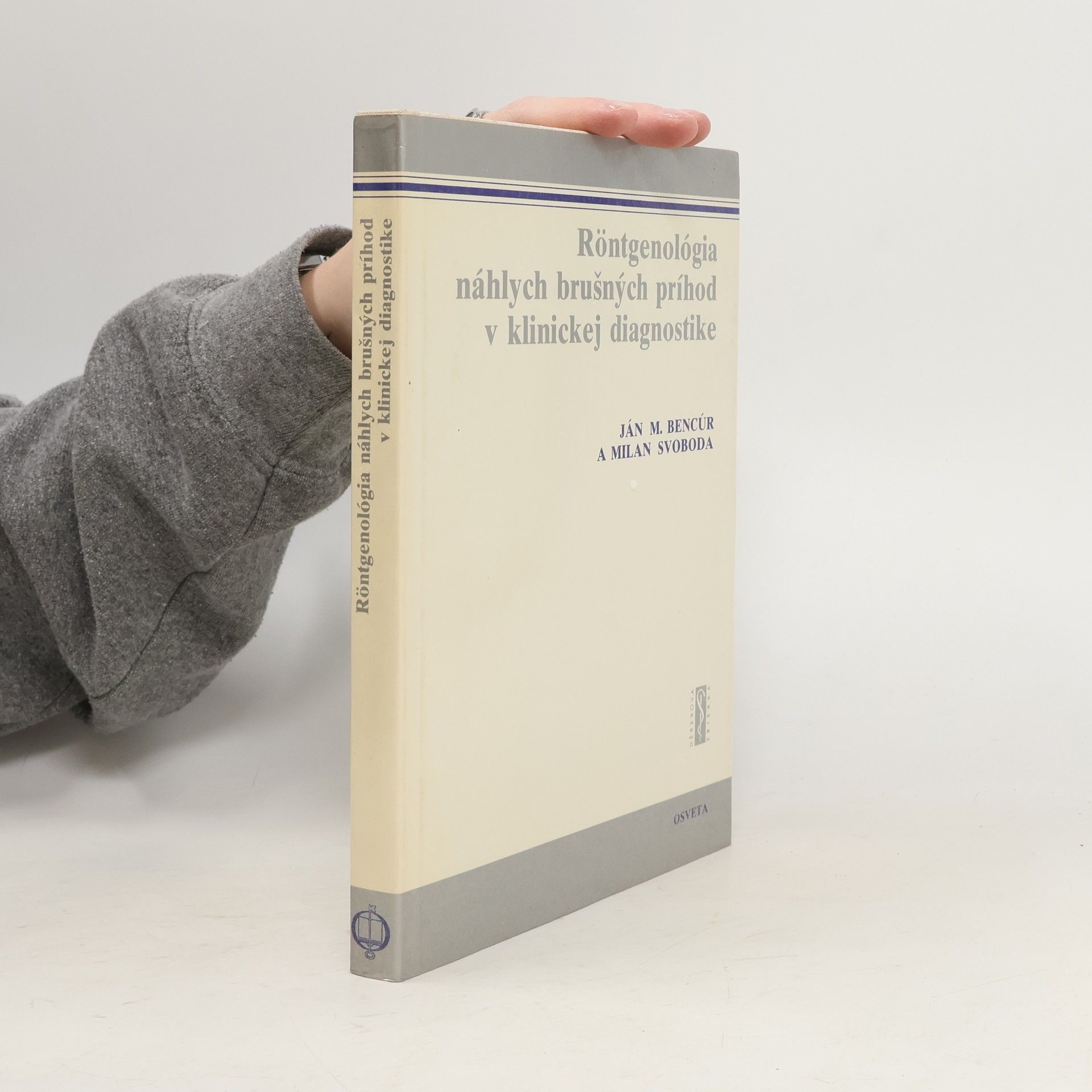 Ján Matej Bencúr Röntgenológia náhlych brušných príhod v klinickej diagnostike