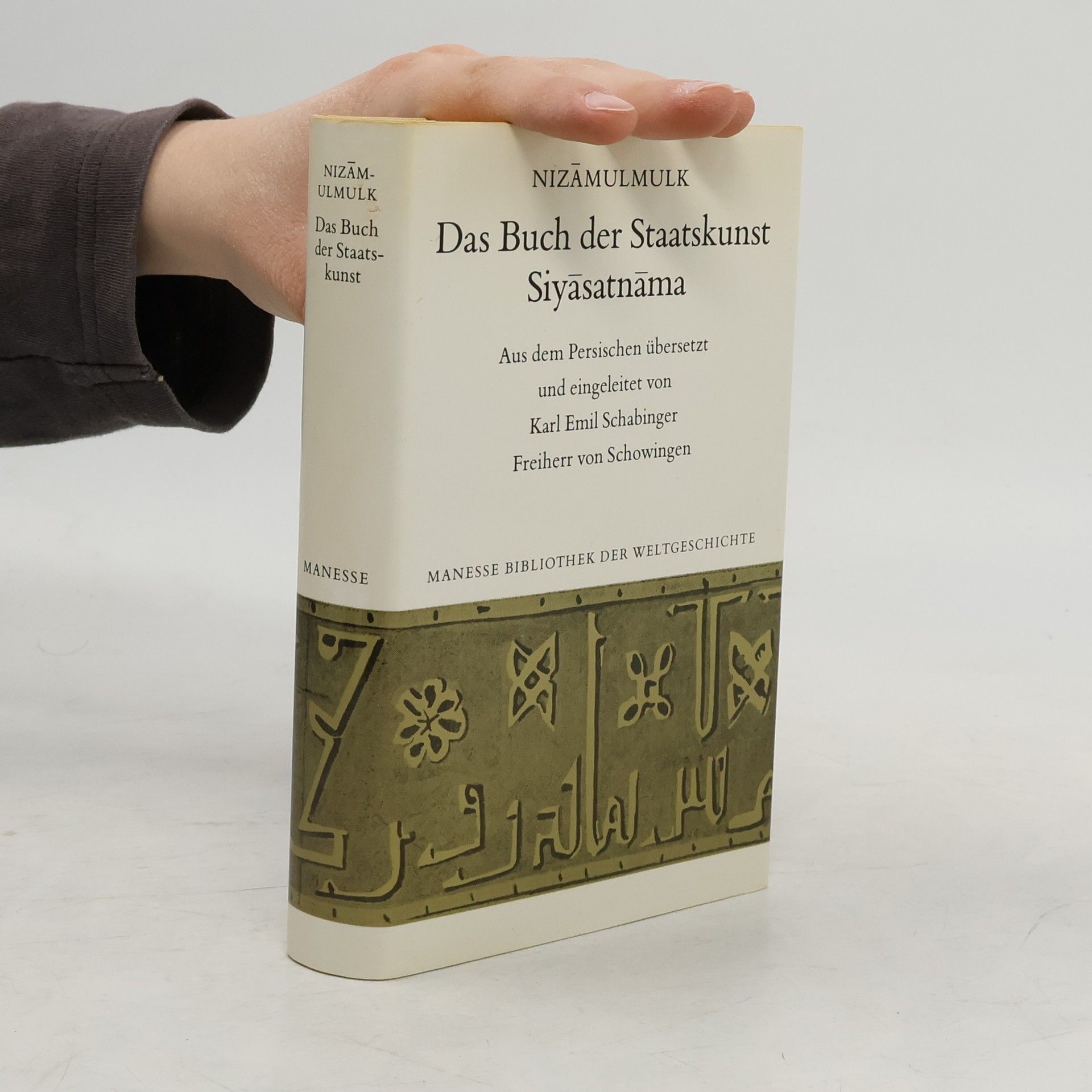 Abū-ʿAlī al-Ḥasan Ibn-ʿAlī Niẓām-al-Mulk Das Buch der Staatskunst