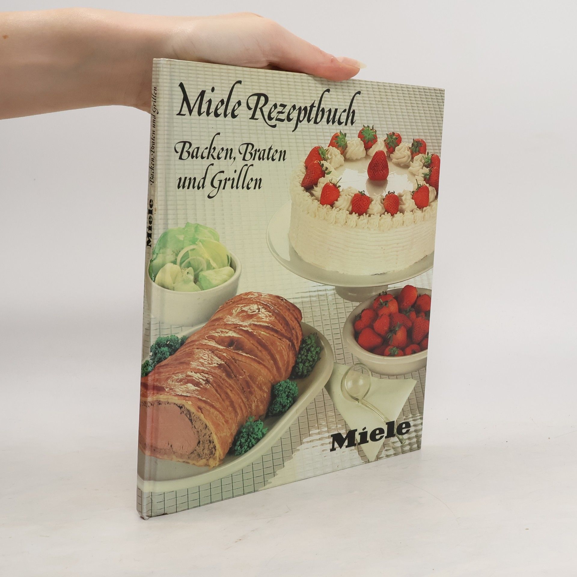Autorenkollektiv Backen, Braten und Grillen. Miele Rezeptbuch