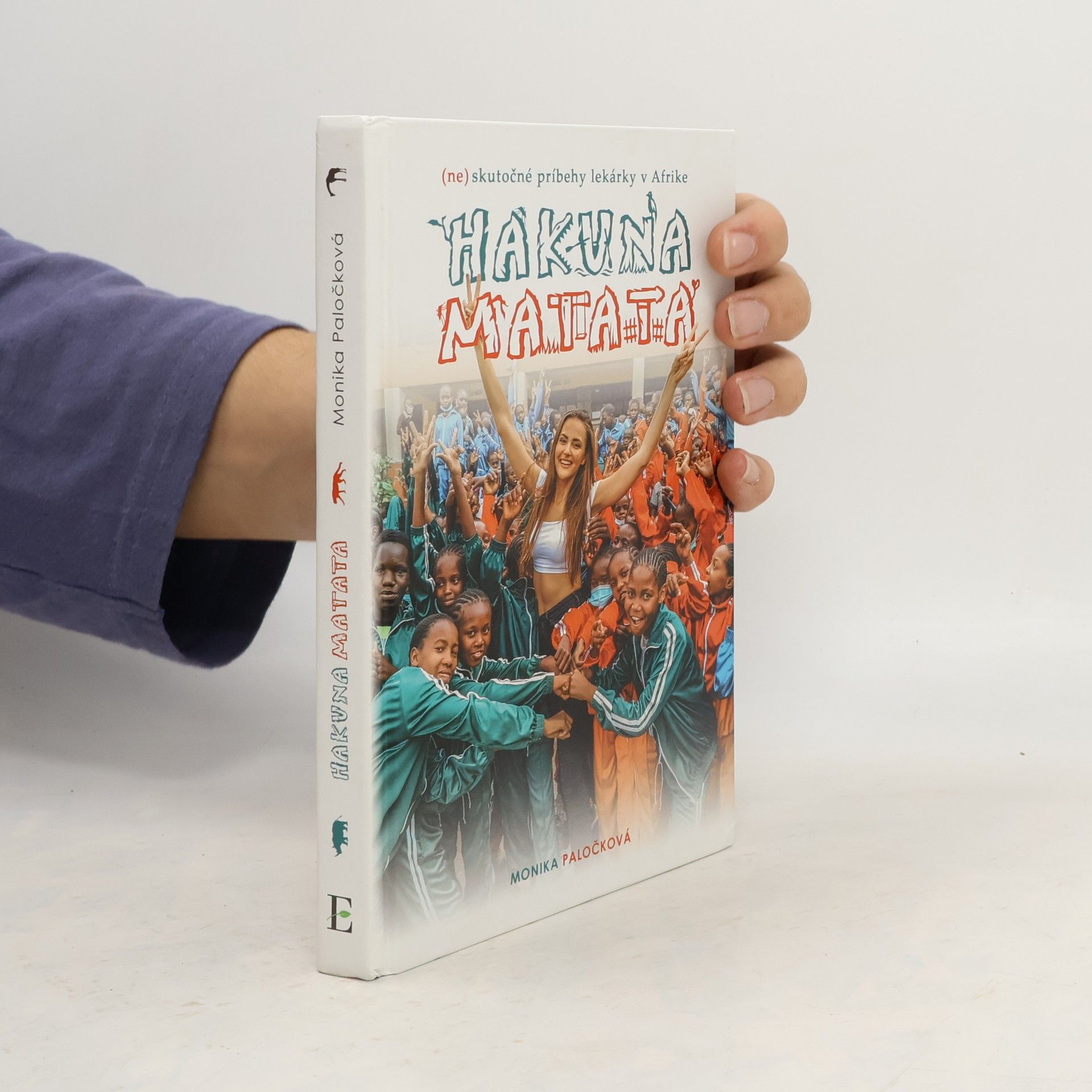 Monika Paločková Hakuna Matata. (ne)skutočné príbehy lekárky v Afrike.