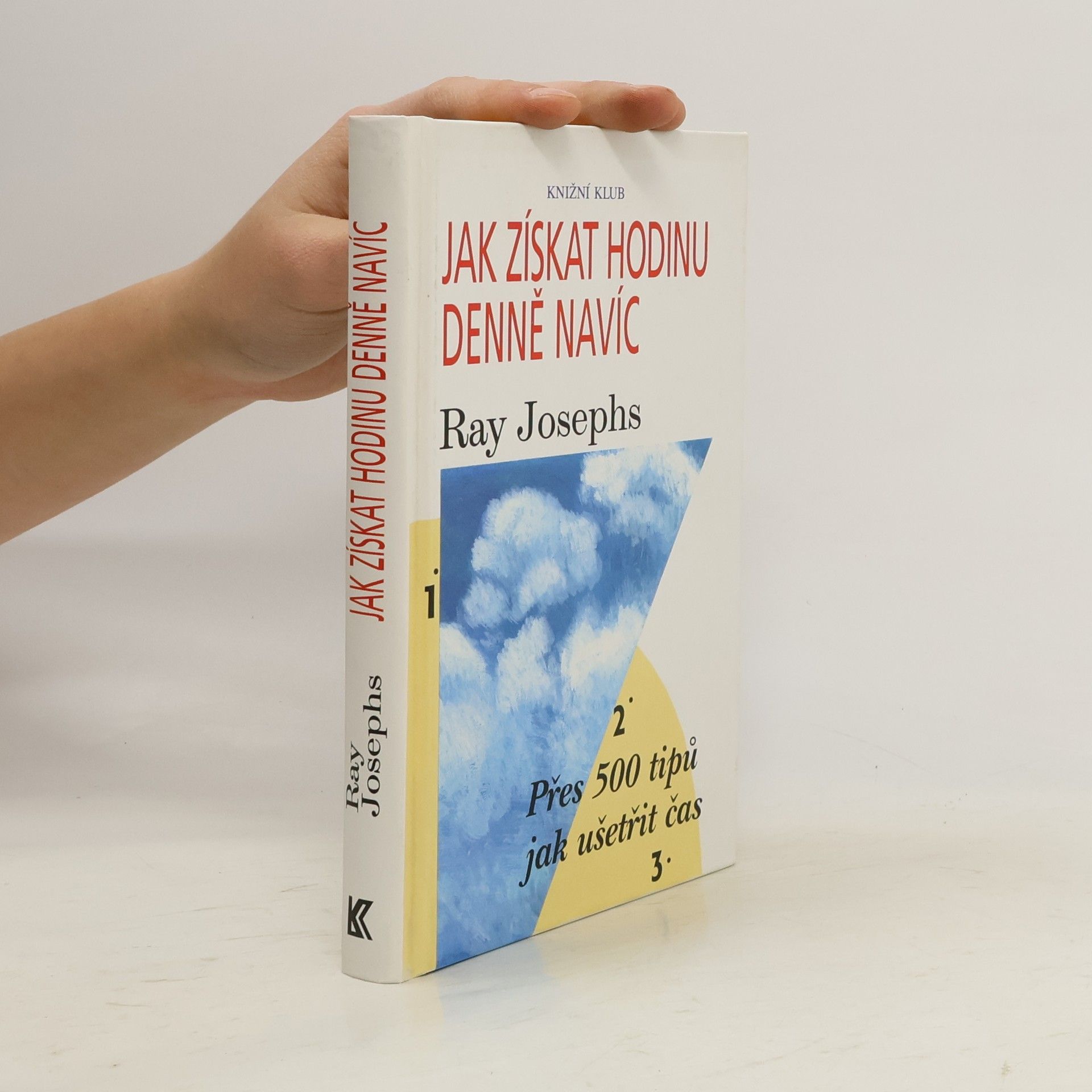 Jak získat hodinu denně navíc. Přes 500 tipů jak ušetřit čas