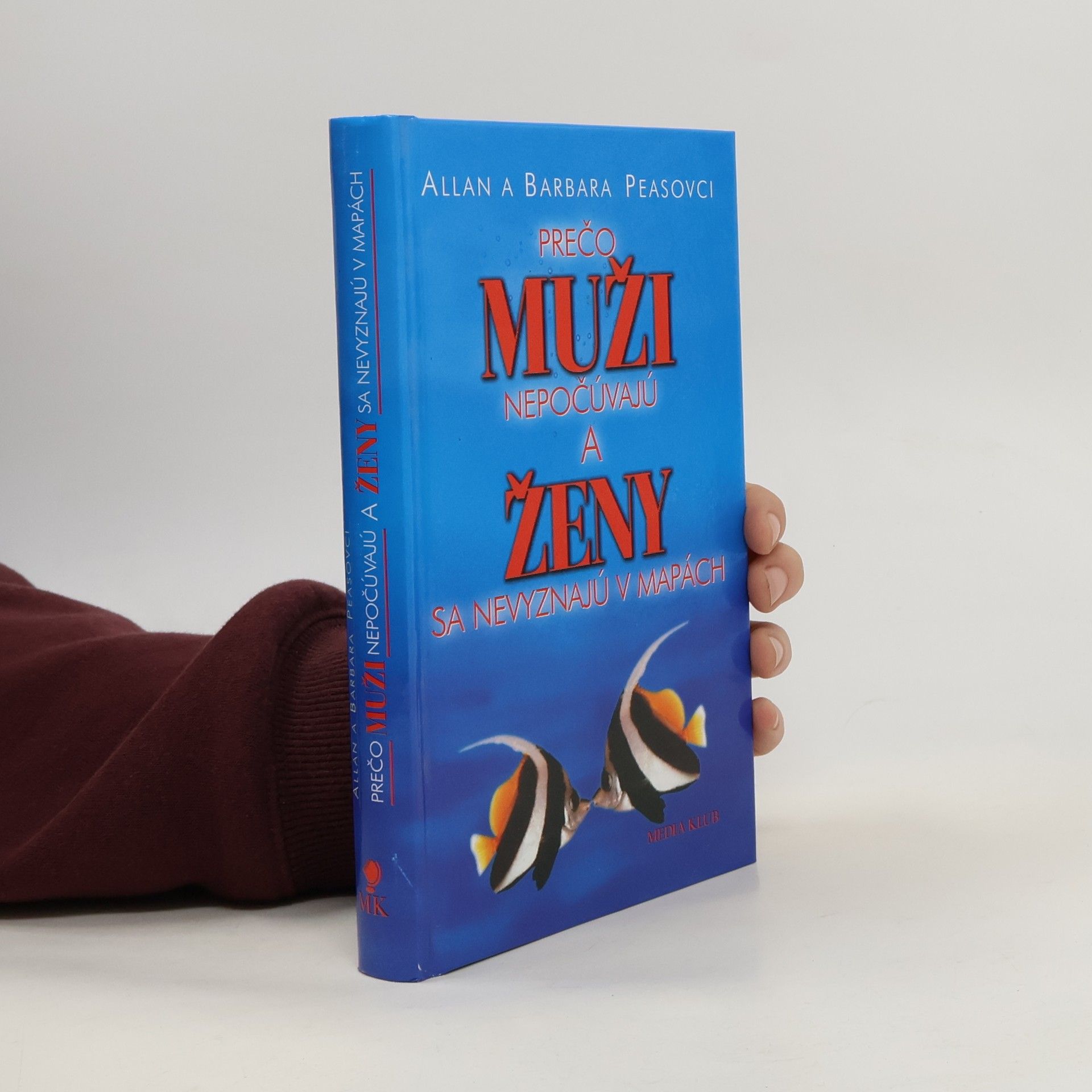 Allan Pease Prečo muži nepočúvajú a ženy sa nevyznajú v mapách