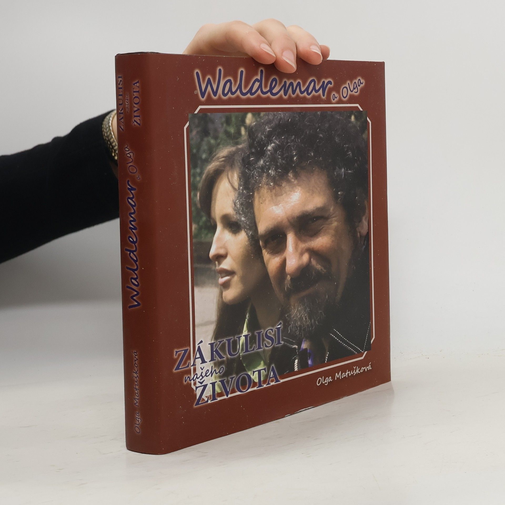 Olga Matušková Waldemar a Olga. Zákulisí našeho života