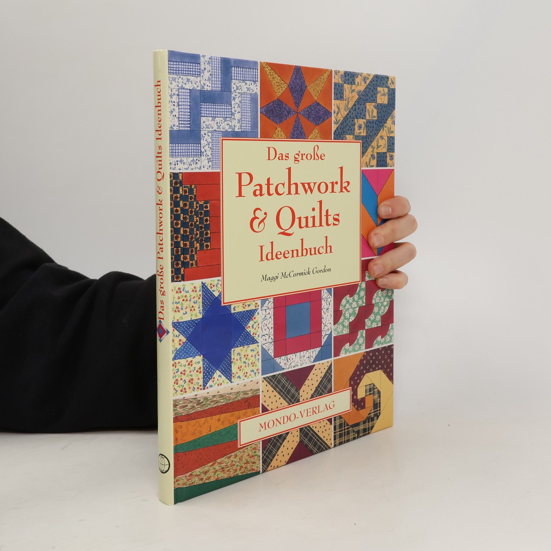 Maggi McCormick Gordon Das grosse Patchwork & Quilts Ideenbuch