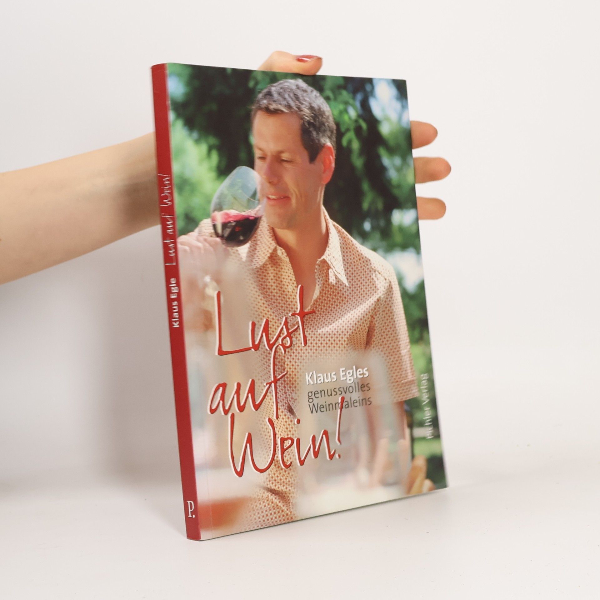 Klaus Egle Lust auf Wein!