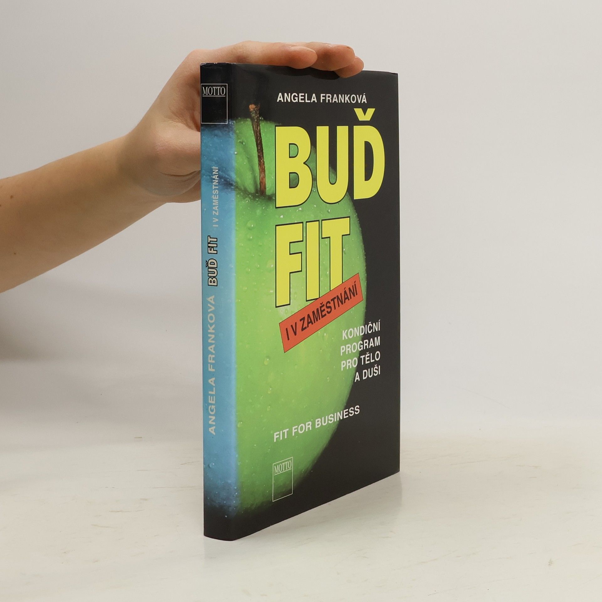 Angela Frank-Scholler Buď fit i v zaměstnání. Kondiční program pro tělo i duši