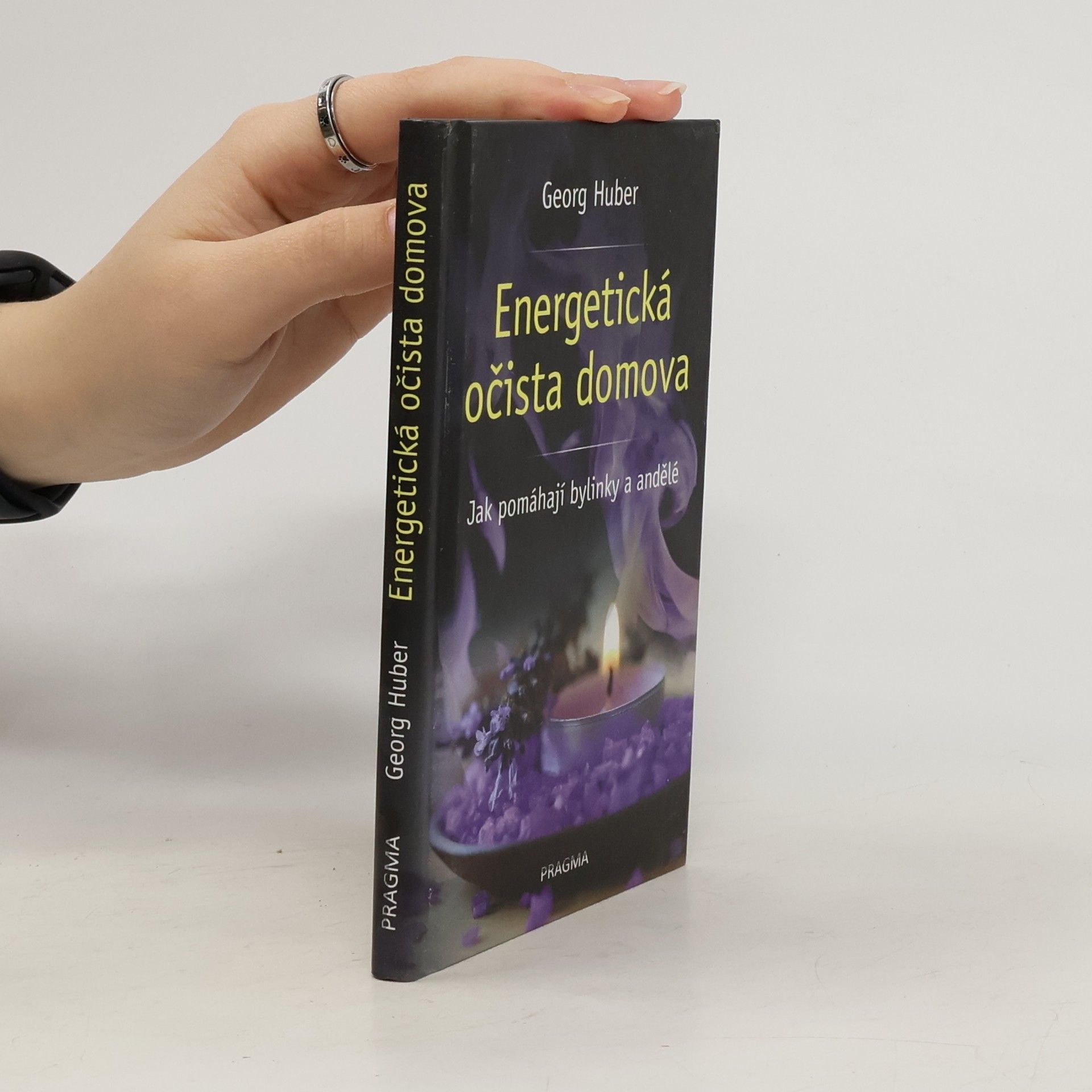 Hans-Georg Huber Energetická očista domova - Jak pomáhají bylinky a andělé