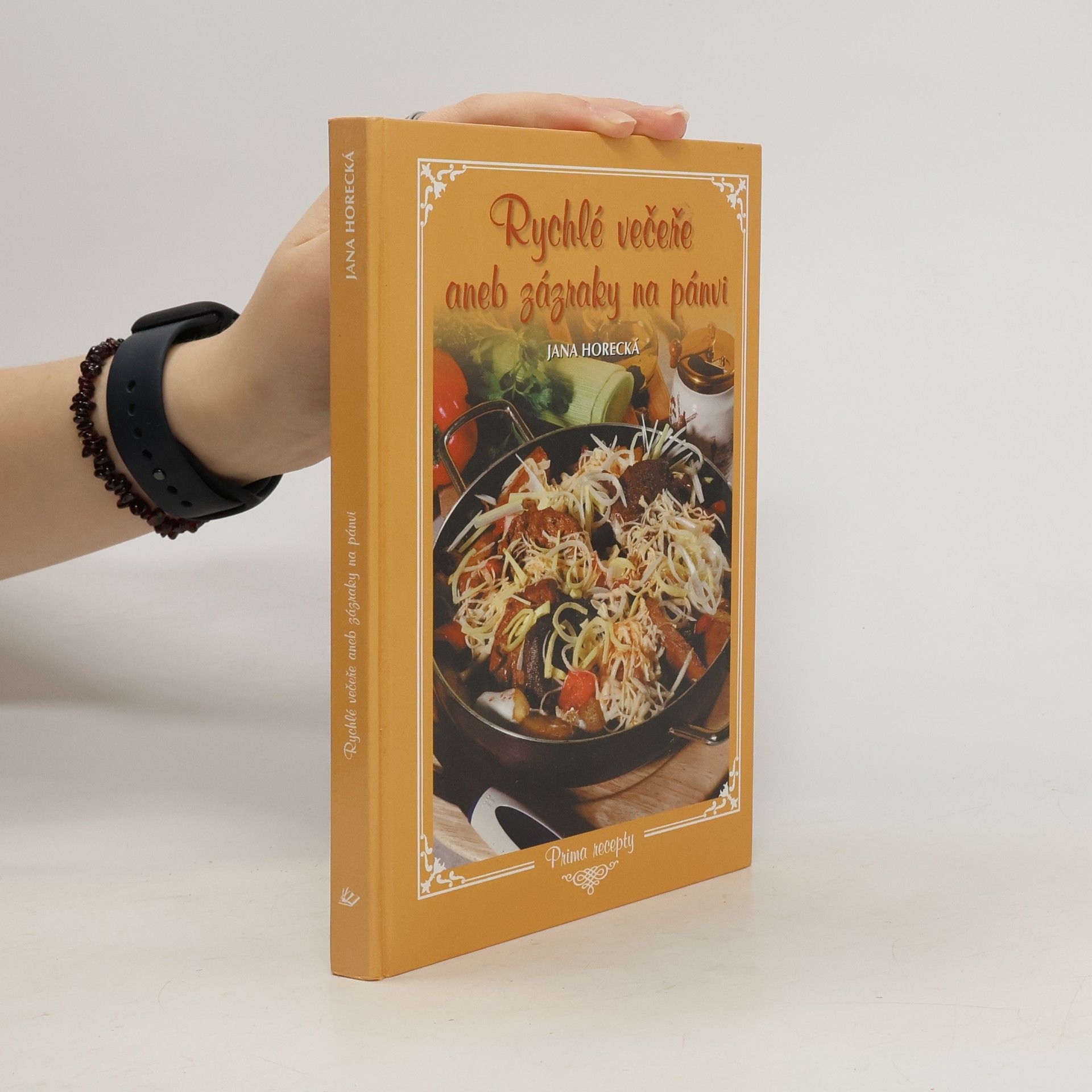 Jana Horecká Rychlé večeře aneb Zázraky na pánvi