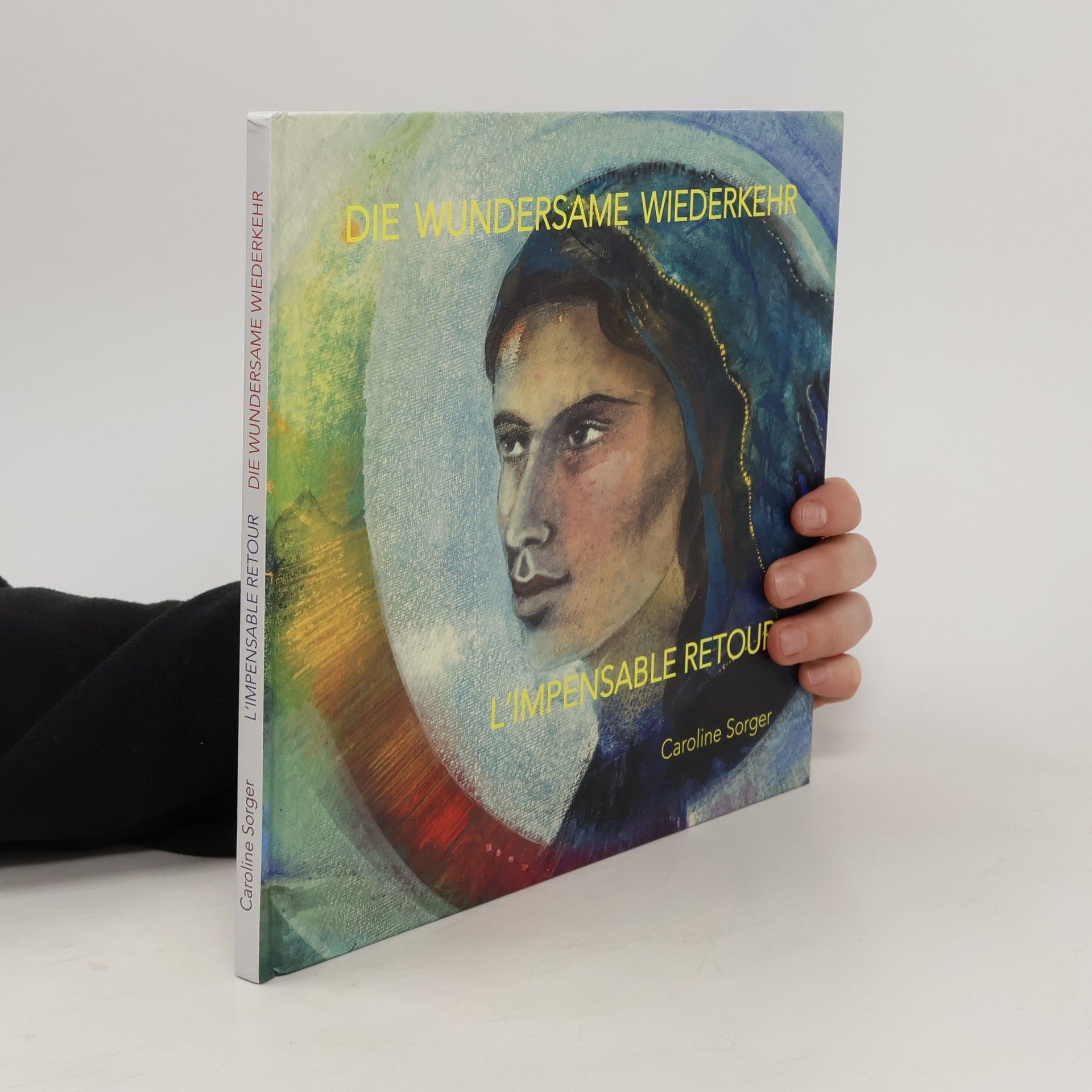 Caroline Sorger Die wundersame Wiederkehr