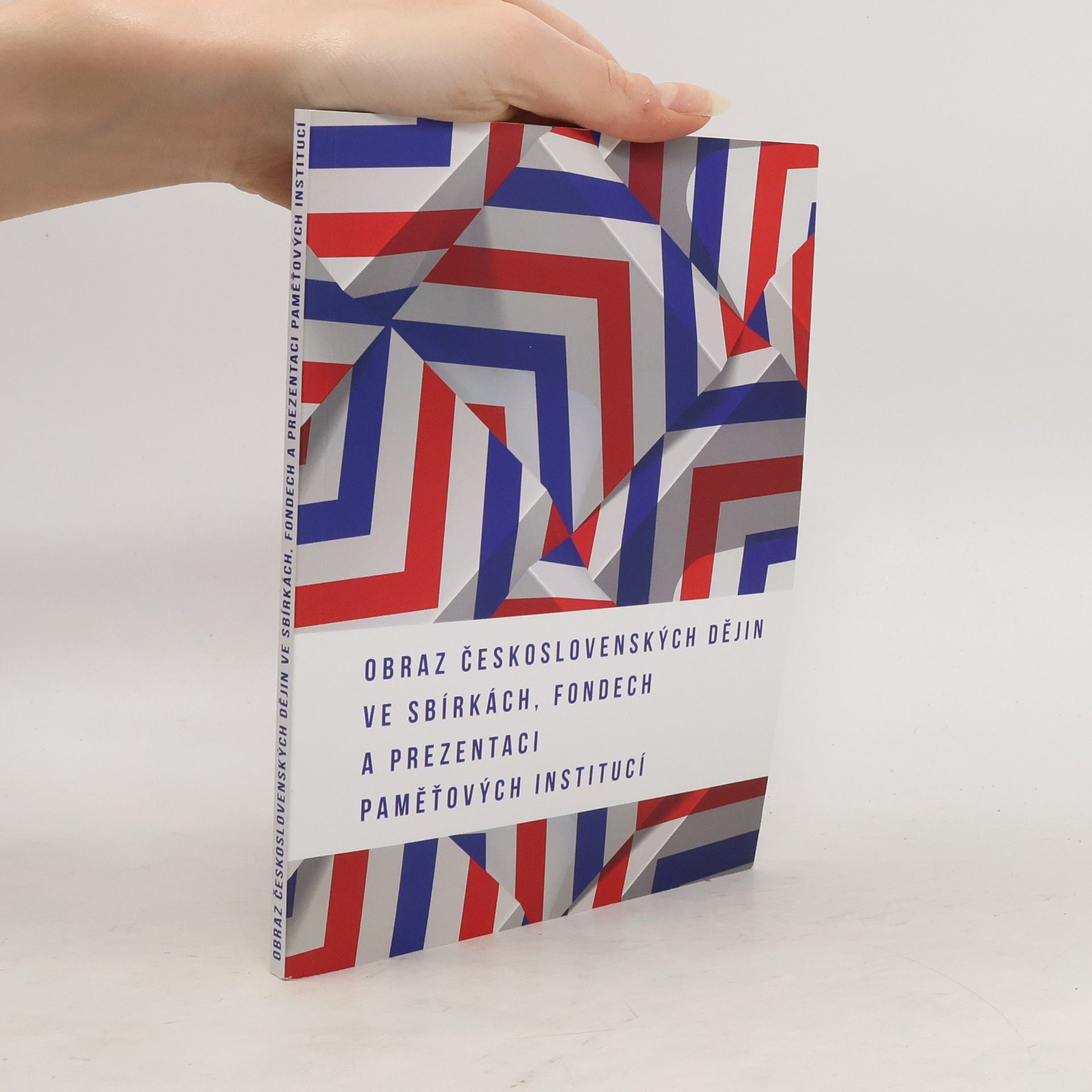 Marie Ryantová Obraz československých dějin ve sbírkách, fondech a prezentaci paměťových institucí