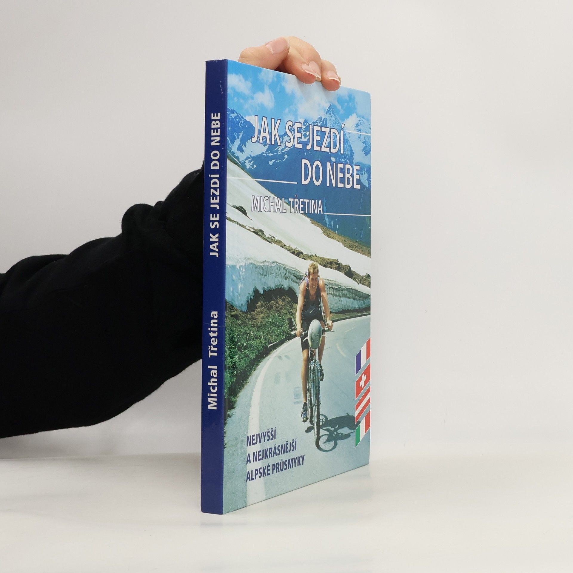 Jak se jezdí do nebe. Nejvyšší a nejkrásnější alpské průsmyky