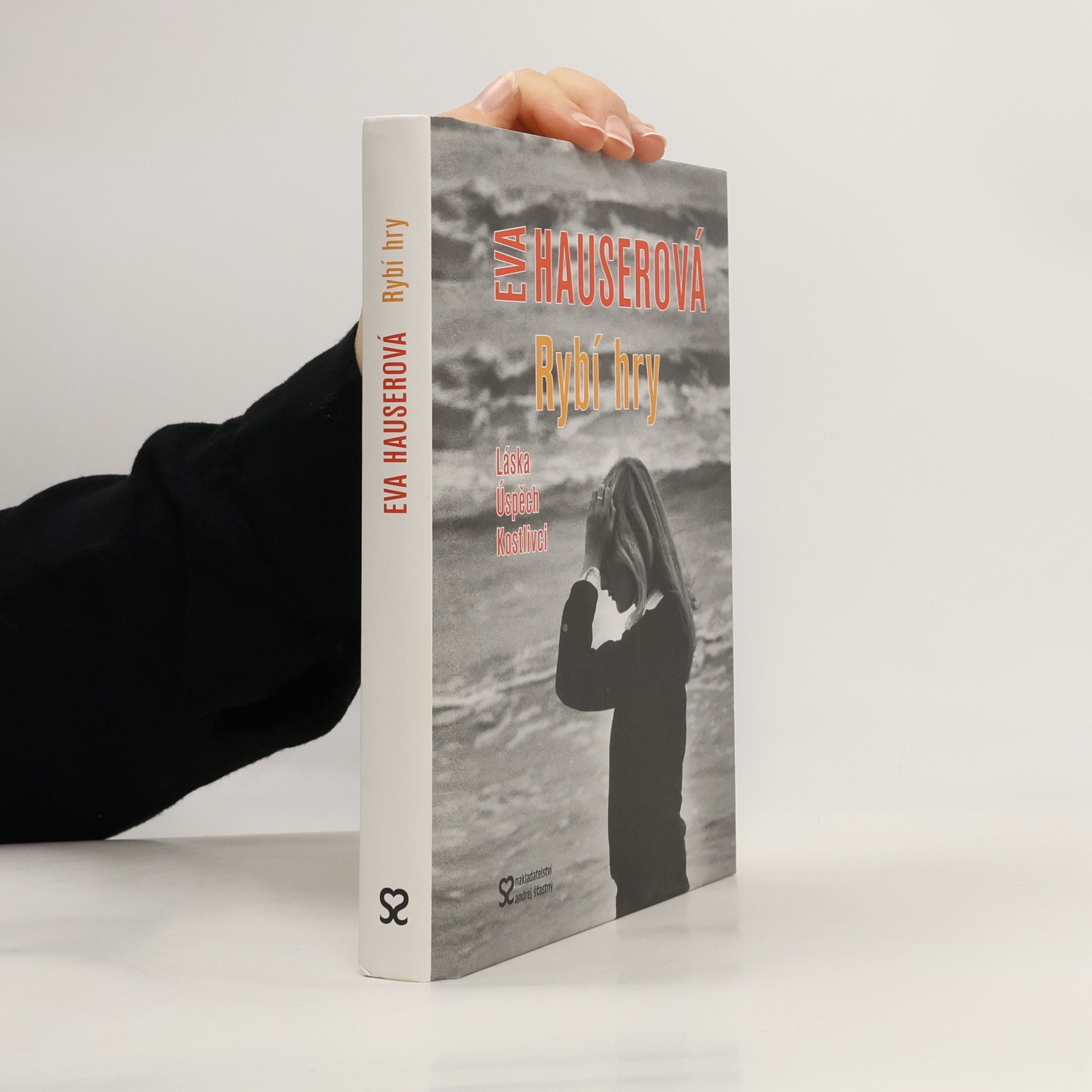 Eva Hauser Rybí hry: Láska, úspěch, kostlivci