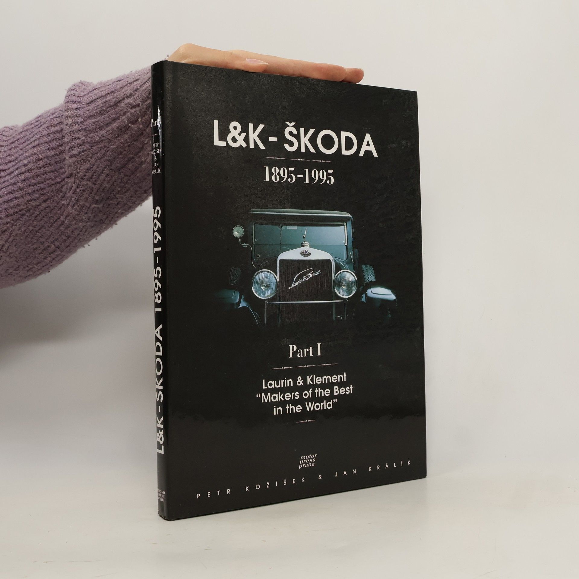 Petr Kožíšek L&K - Škoda : 1895-1995, part I., Laurin & Klement: "Makers of the best in the world"
